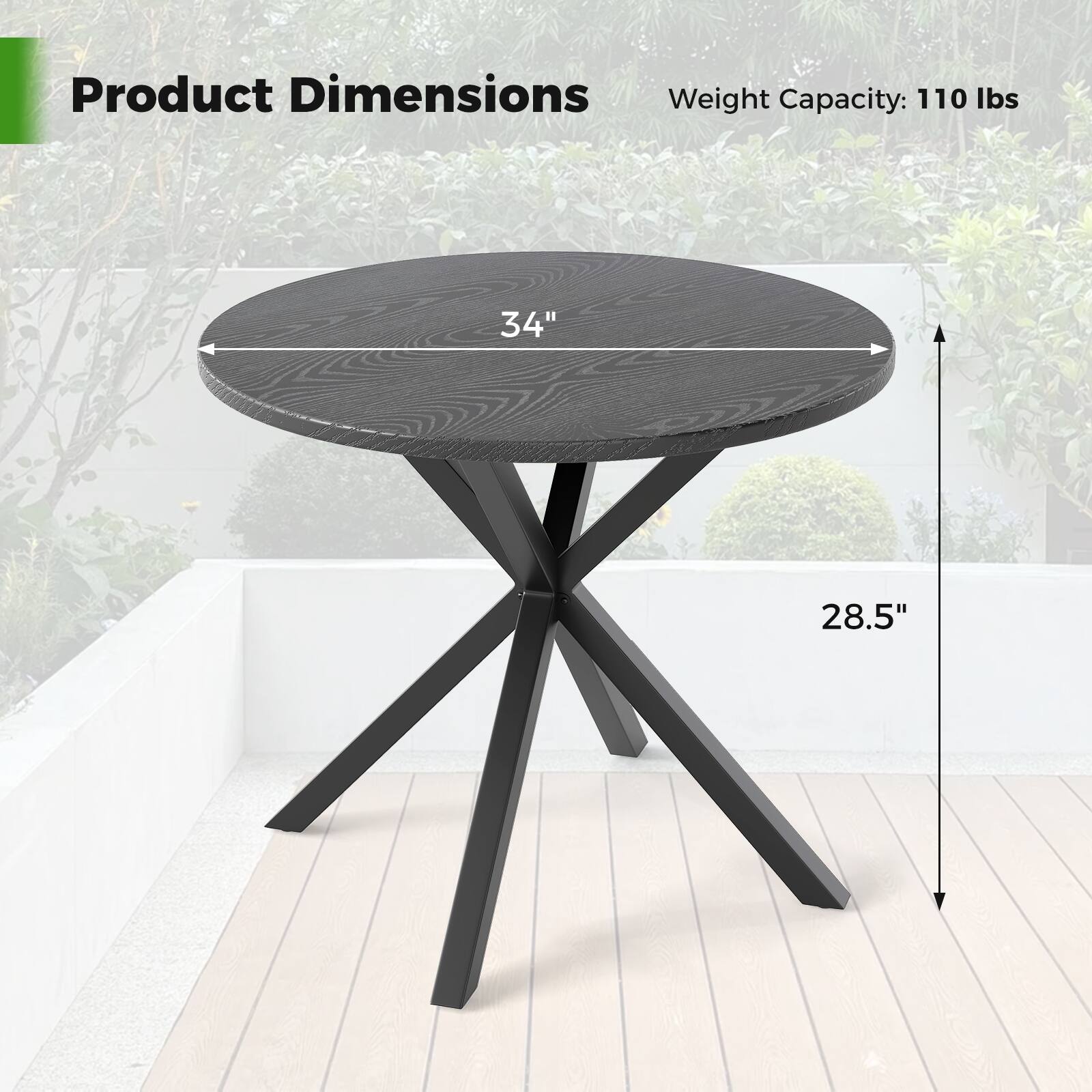 Product Dimensions  
Weight Capacity: 110 lbs  

34"  
28.5"
