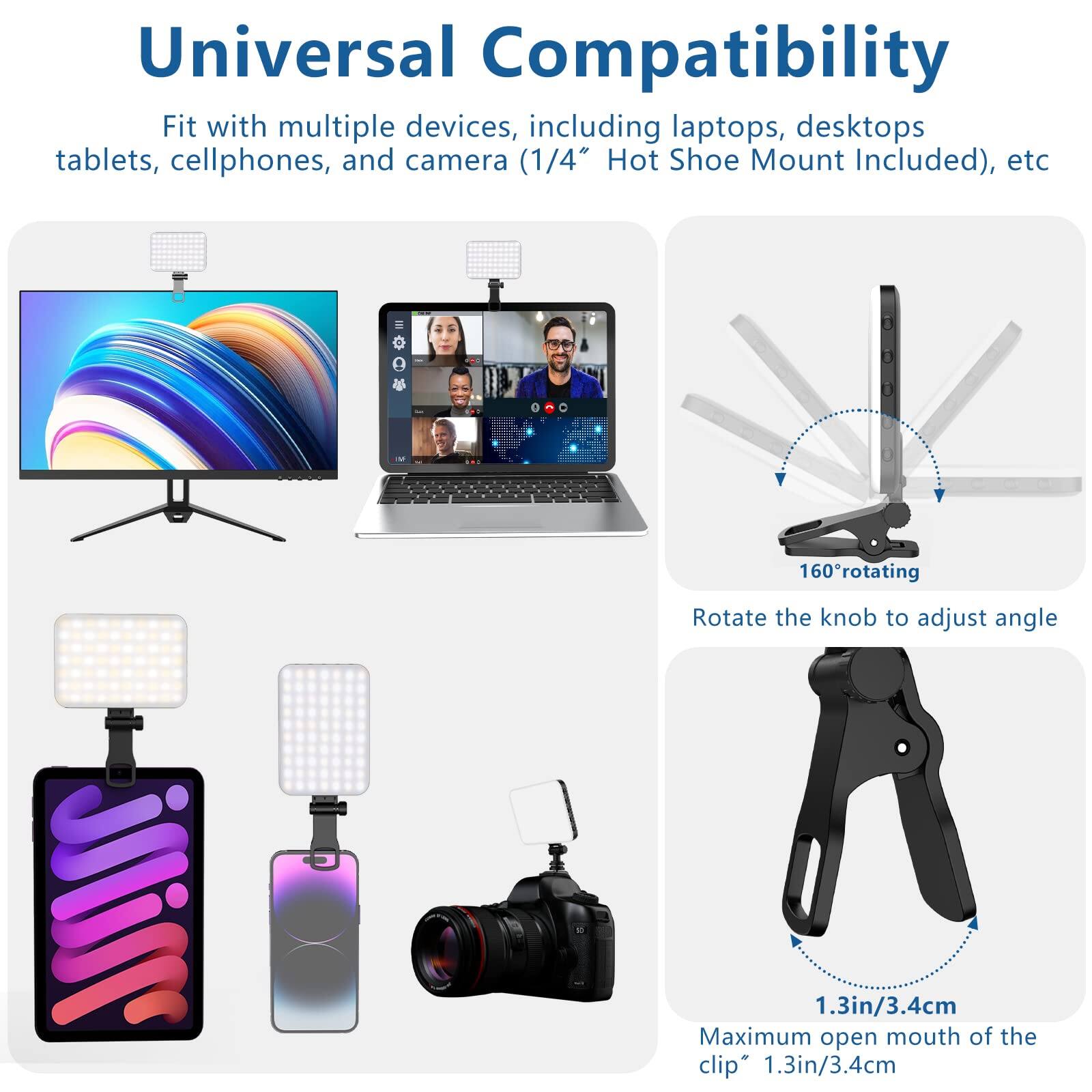 Universal Compatibility

Fit with multiple devices, including laptops, desktops, tablets, cellphones, and camera (1/4" Hot Shoe Mount Included), etc.

160° rotating

Rotate the knob to adjust angle

1.3in/3.4cm

Maximum open mouth of the clip* 1.3in/3.4cm