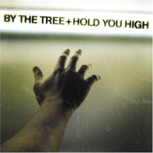BY THE TREE + HOLD YOU HIGH