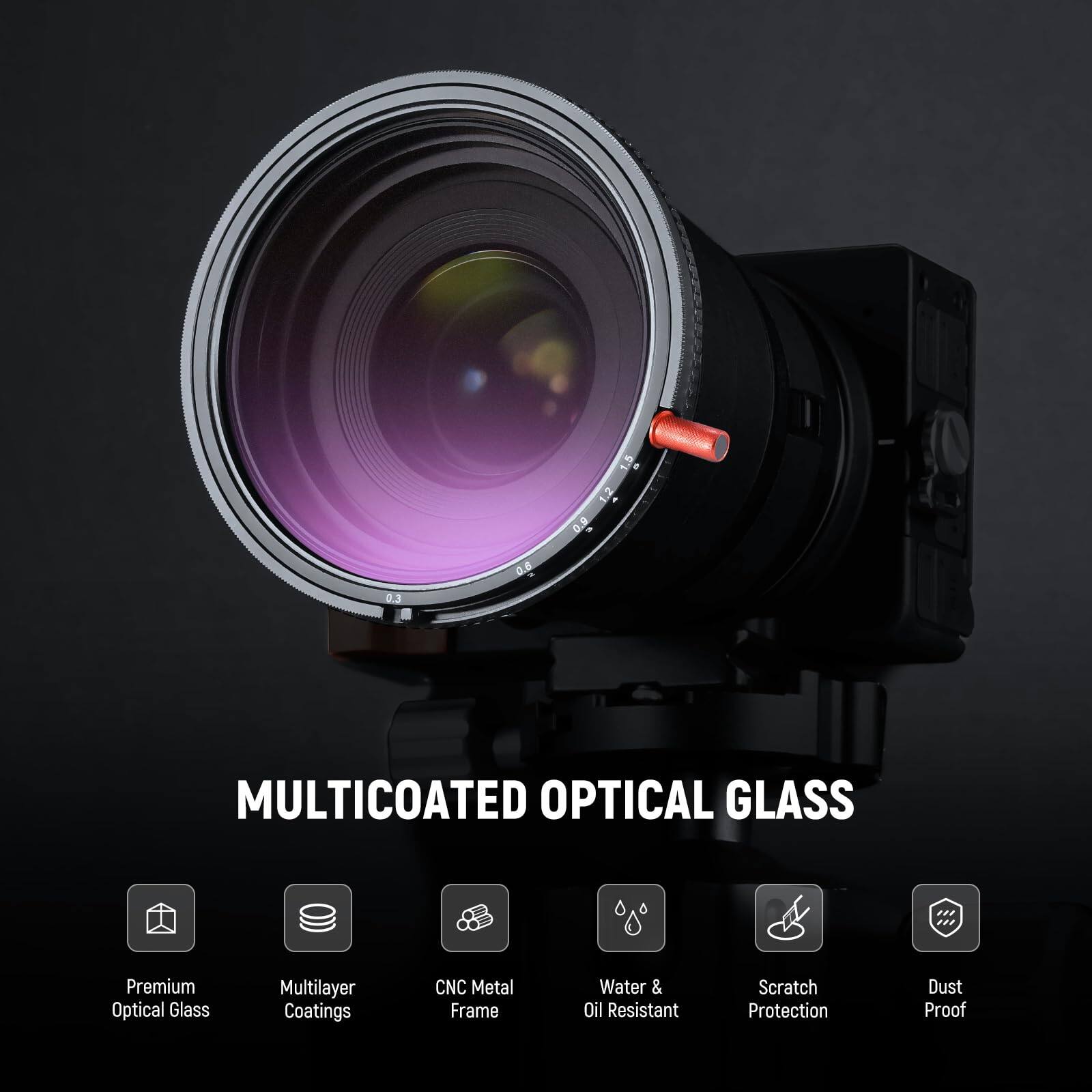 23 MULTICOATED OPTICAL GLASS  
Premium Optical Glass  
Multilayer Coatings  
CNC Metal Frame  
Water & Oil Resistant  
Scratch Protection  
Dust Proof