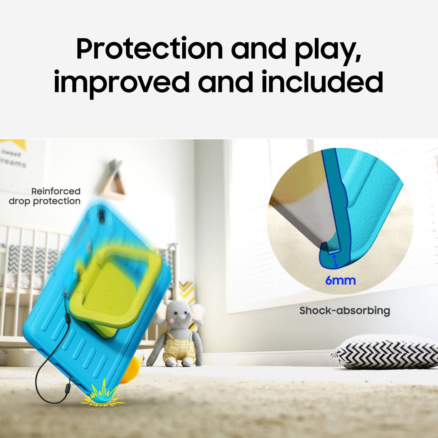 Protection and play, improved and included

Reinforced drop protection

6mm Shock-absorbing