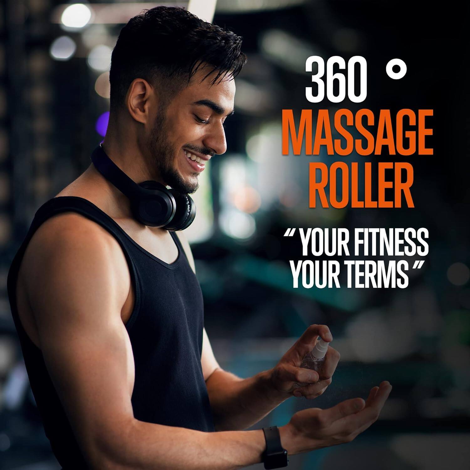 360° MASSAGE ROLLER  
"YOUR FITNESS YOUR TERMS"