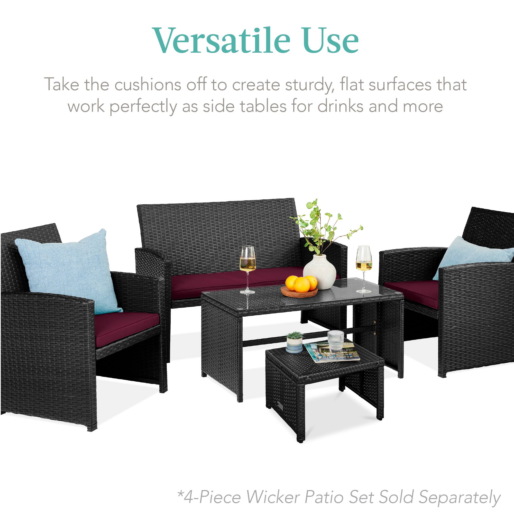 Versatile Use

Take the cushions off to create sturdy, flat surfaces that work perfectly as side tables for drinks and more

*4-Piece Wicker Patio Set Sold Separately