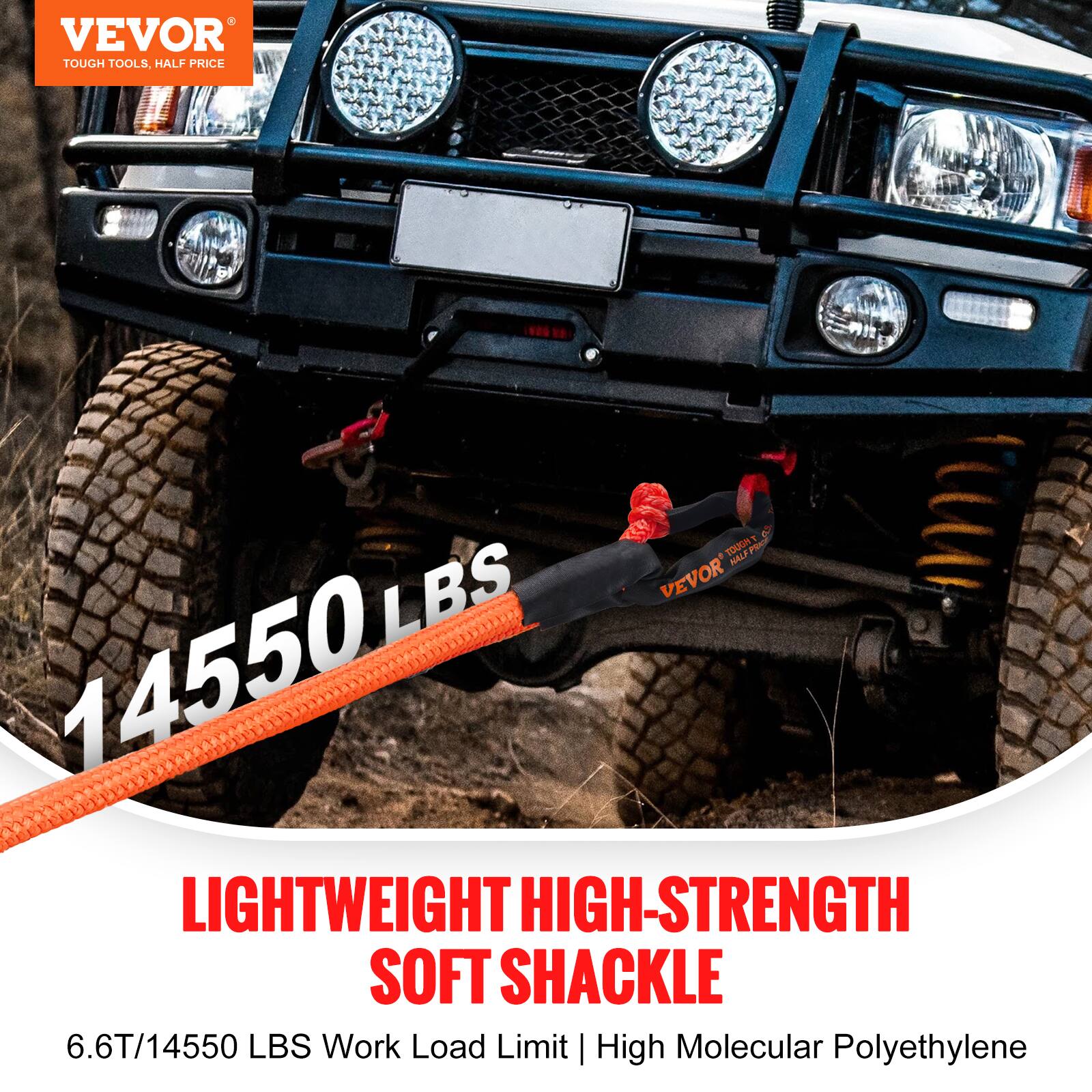 VEVOR  
TOUGH TOOLS, HALF PRICE  

14550 LBS  

LIGHTWEIGHT HIGH-STRENGTH SOFT SHACKLE  
6.6T/14550 LBS Work Load Limit | High Molecular Polyethylene