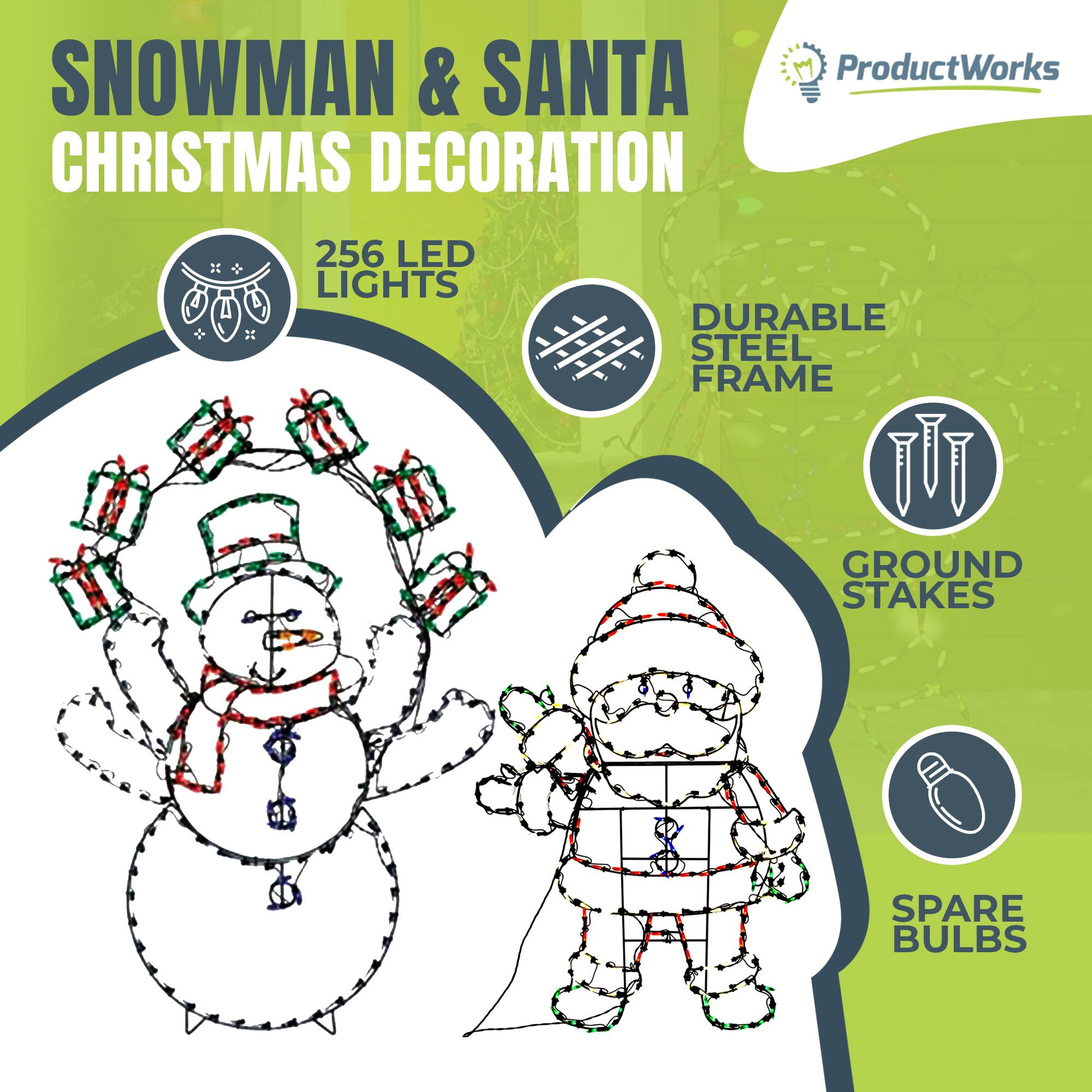 SNOWMAN & SANTA  
CHRISTMAS DECORATION  
256 LED LIGHTS  
DURABLE STEEL FRAME  
GROUND STAKES  
SPARE BULBS
