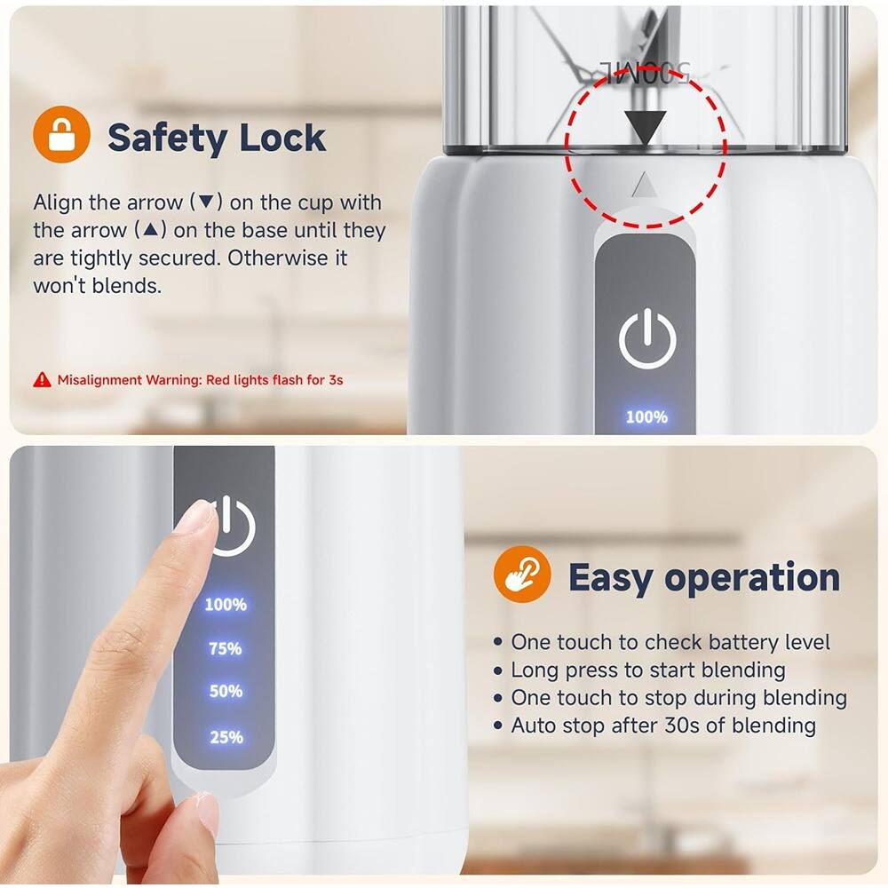 **Safety Lock**

Align the arrow (▼) on the cup with the arrow (▲) on the base until they are tightly secured. Otherwise it won't blend.

Misalignment Warning: Red lights flash for 3s

---

**Easy operation**

- One touch to check battery level
- Long press to start blending
- One touch to stop during blending
- Auto stop after 30s of blending