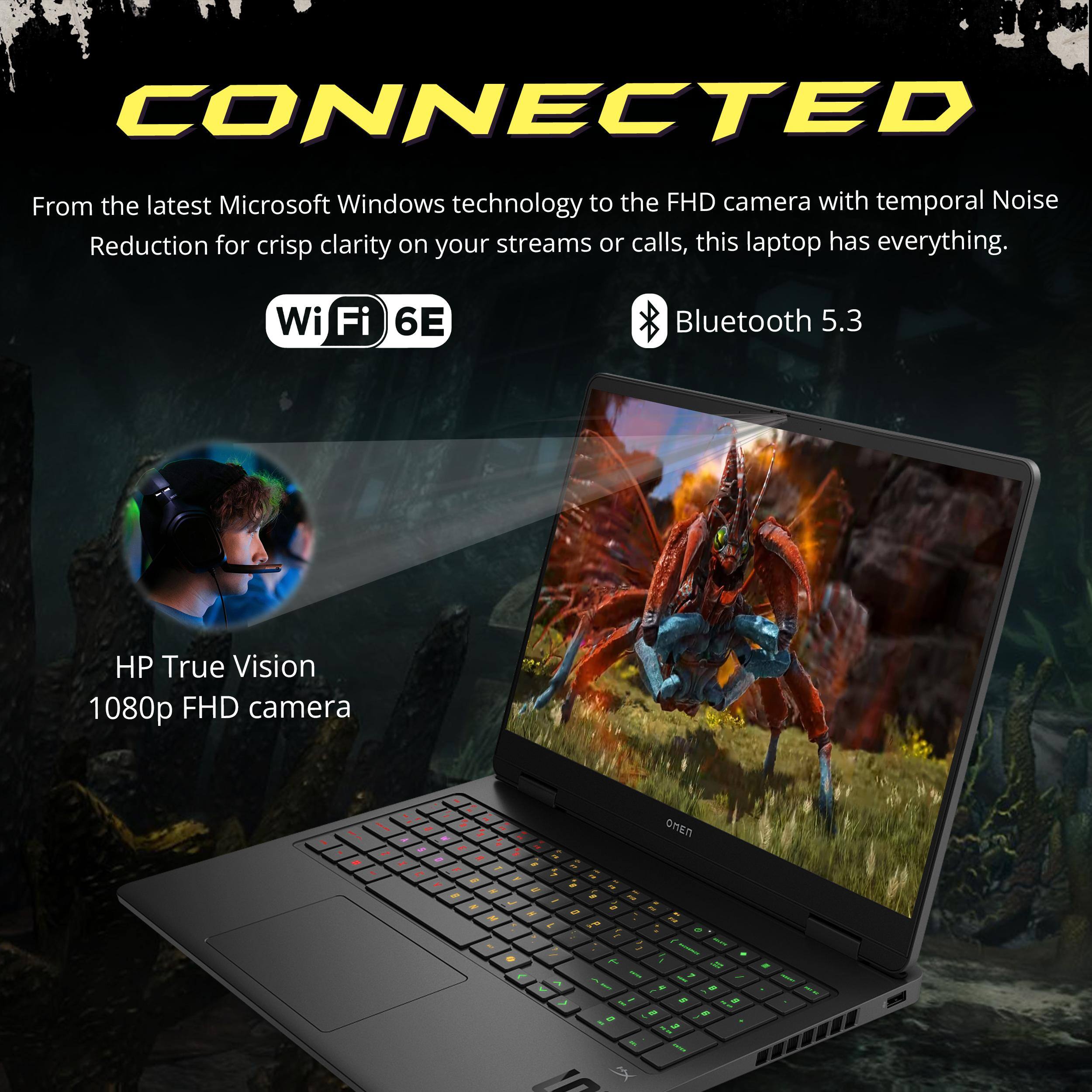 CONNECTED

From the latest Microsoft Windows technology to the FHD camera with temporal Noise Reduction for crisp clarity on your streams or calls, this laptop has everything.

- Wi-Fi 6E
- Bluetooth 5.3
- HP True Vision 1080p FHD camera