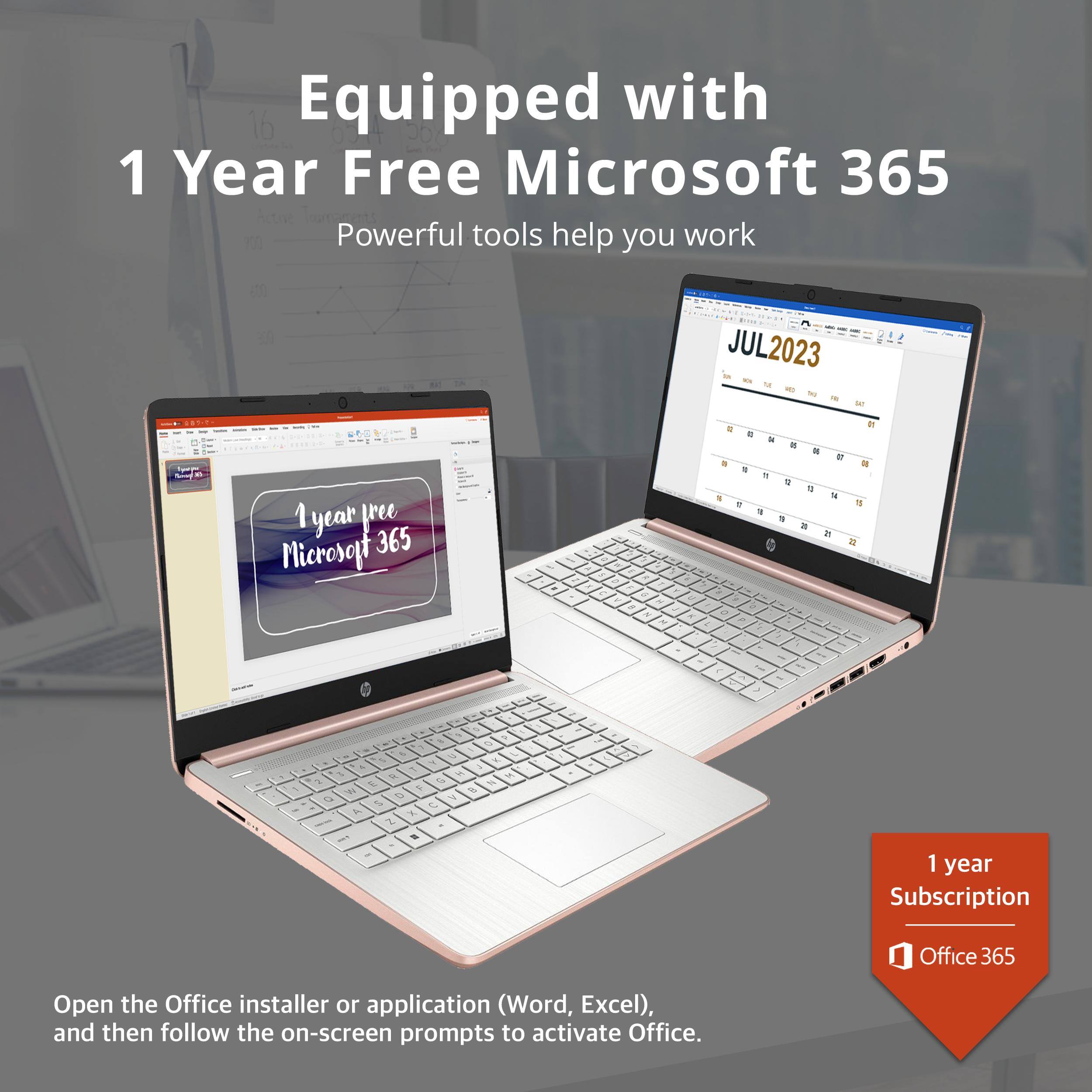 Equipped with 1 Year Free Microsoft 365  
Powerful tools help you work  

1 year free Microsoft 365  

Open the Office installer or application (Word, Excel), and then follow the on-screen prompts to activate Office.