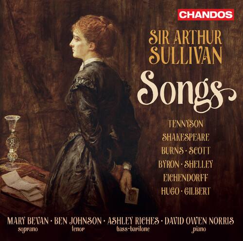 CHANDOS  
SIR ARTHUR SULLIVAN  
Songs  

TENNYSON  
SHAKESPEARE  
BURNS & SCOTT  
BYRON - SHELLEY  
EICHENDORFF  
HUGO - GILBERT  

MARY BEVAN - soprano  
BEN JOHNSON - tenor  
ASHLEY RICHES - bass-baritone  
DAVID OWEN NORRIS - piano