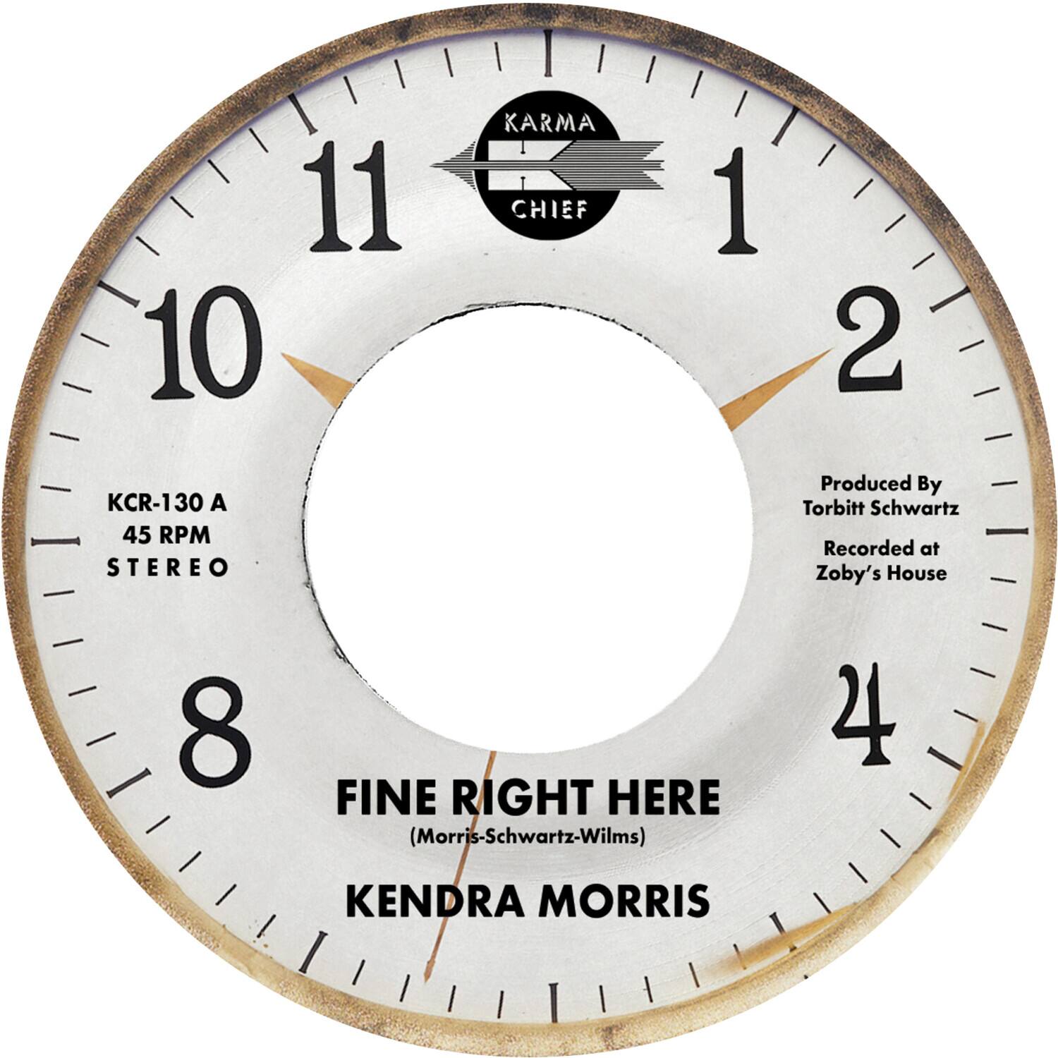 KARMA CHIEF

KCR-130 A  
45 RPM  
STEREO

Produced By  
Torbitt Schwartz  
Recorded at  
Zoby's House

FINE RIGHT HERE  
(Morris-Schwartz-Wilms)

KENDRA MORRIS