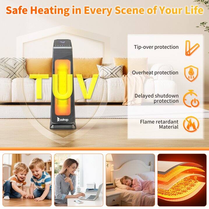 Safe Heating in Every Scene of Your Life

TUV

- Tip-over protection
- Overheat protection
- Delayed shutdown protection
- Flame retardant Material