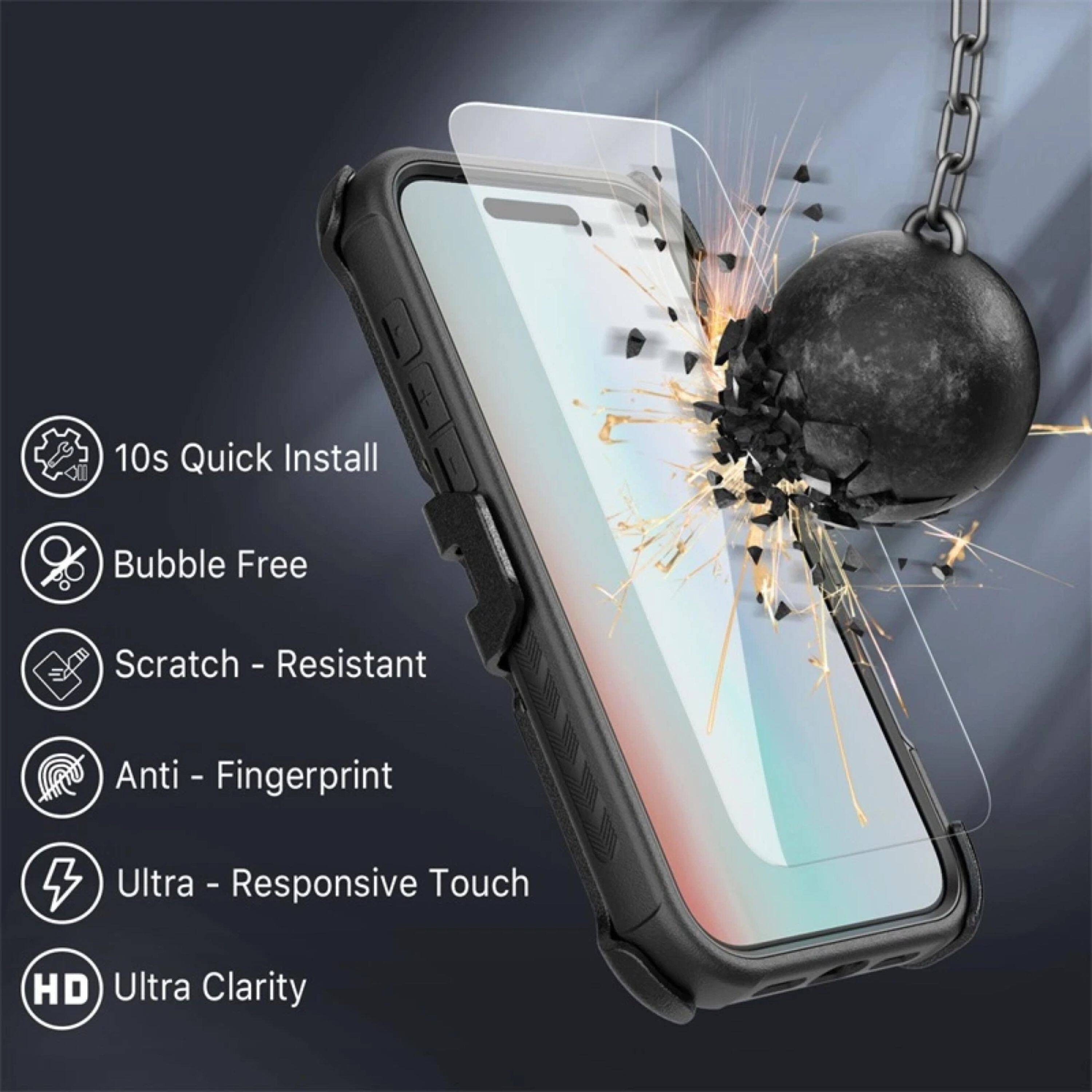 10s Quick Install  
Bubble Free  
Scratch-Resistant  
Anti-Fingerprint  
Ultra-Responsive Touch  
Ultra Clarity