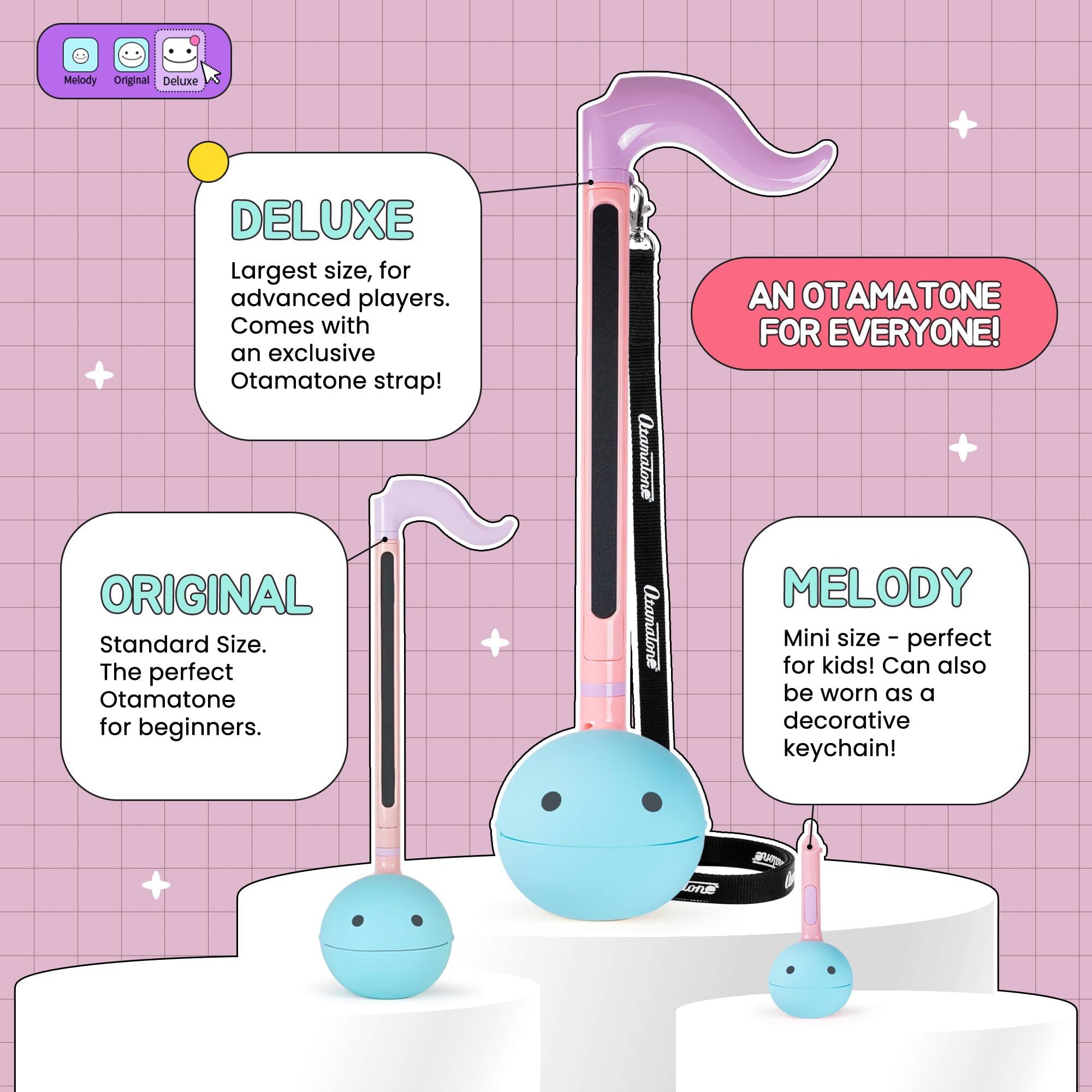 - **DELUXE**: Largest size, for advanced players. Comes with an exclusive Otamatone strap!
- **ORIGINAL**: Standard Size. The perfect Otamatone for beginners.
- **MELODY**: Mini size - perfect for kids! Can also be worn as a decorative keychain!