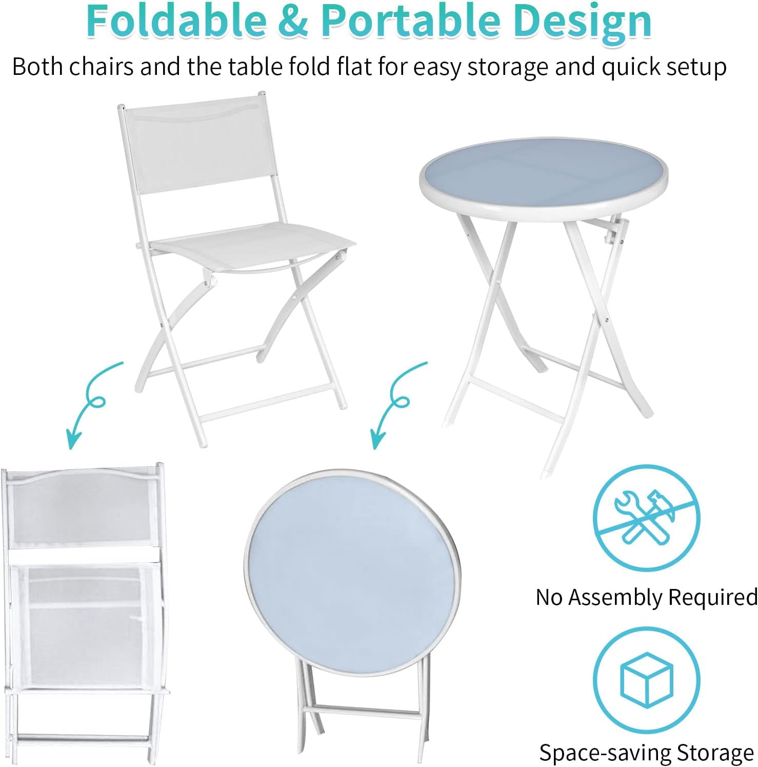 Foldable & Portable Design  
Both chairs and the table fold flat for easy storage and quick setup  
No Assembly Required  
Space-saving Storage