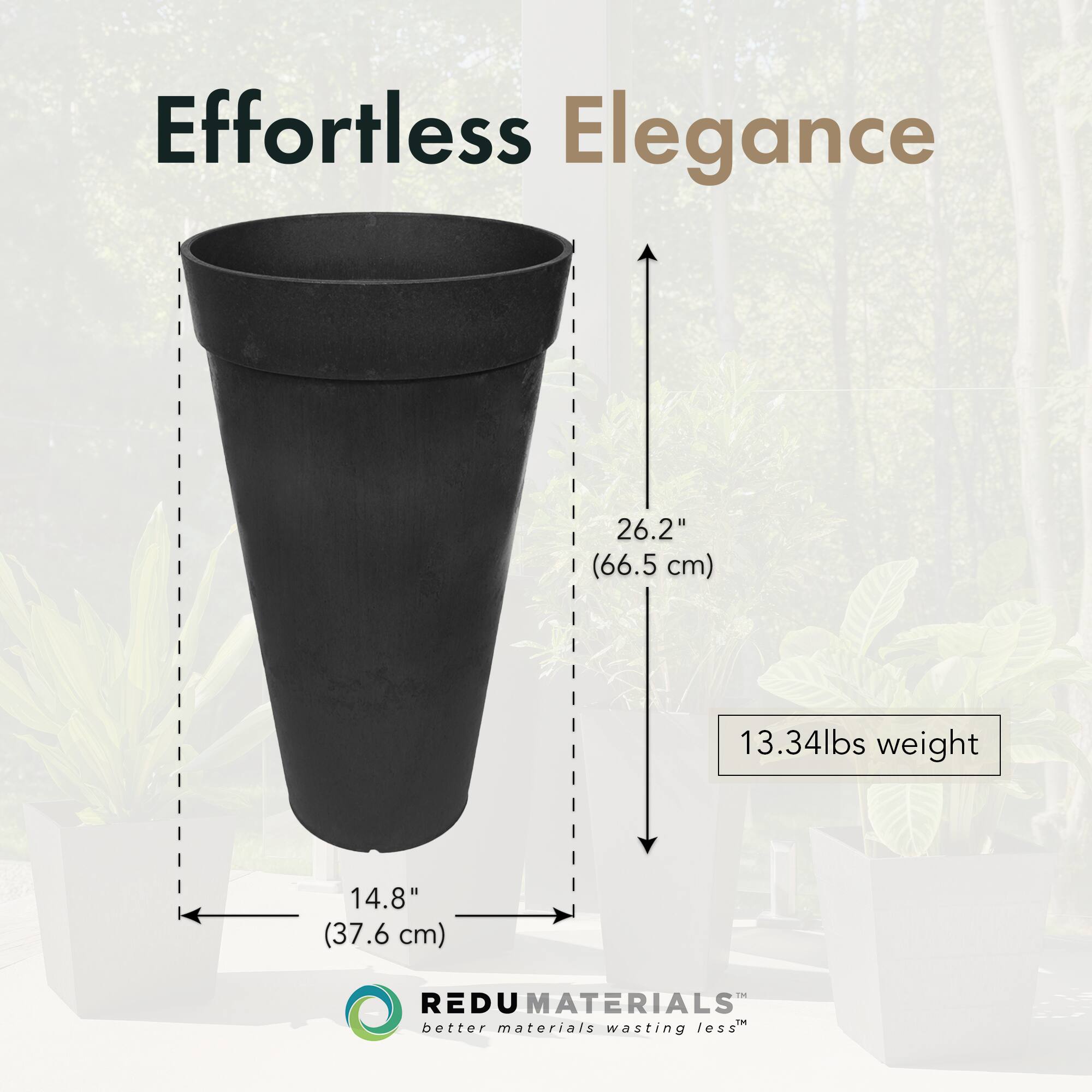 Effortless Elegance

26.2" (66.5 cm)  
14.8" (37.6 cm)  
13.34lbs weight

REDU MATERIALS  
better materials wasting less
