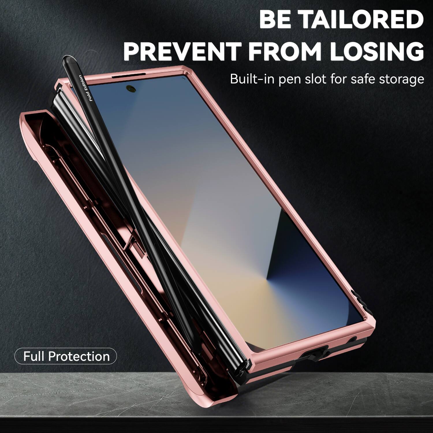 BE TAILORED  
PREVENT FROM LOSING  
Built-in pen slot for safe storage  
Full Protection
