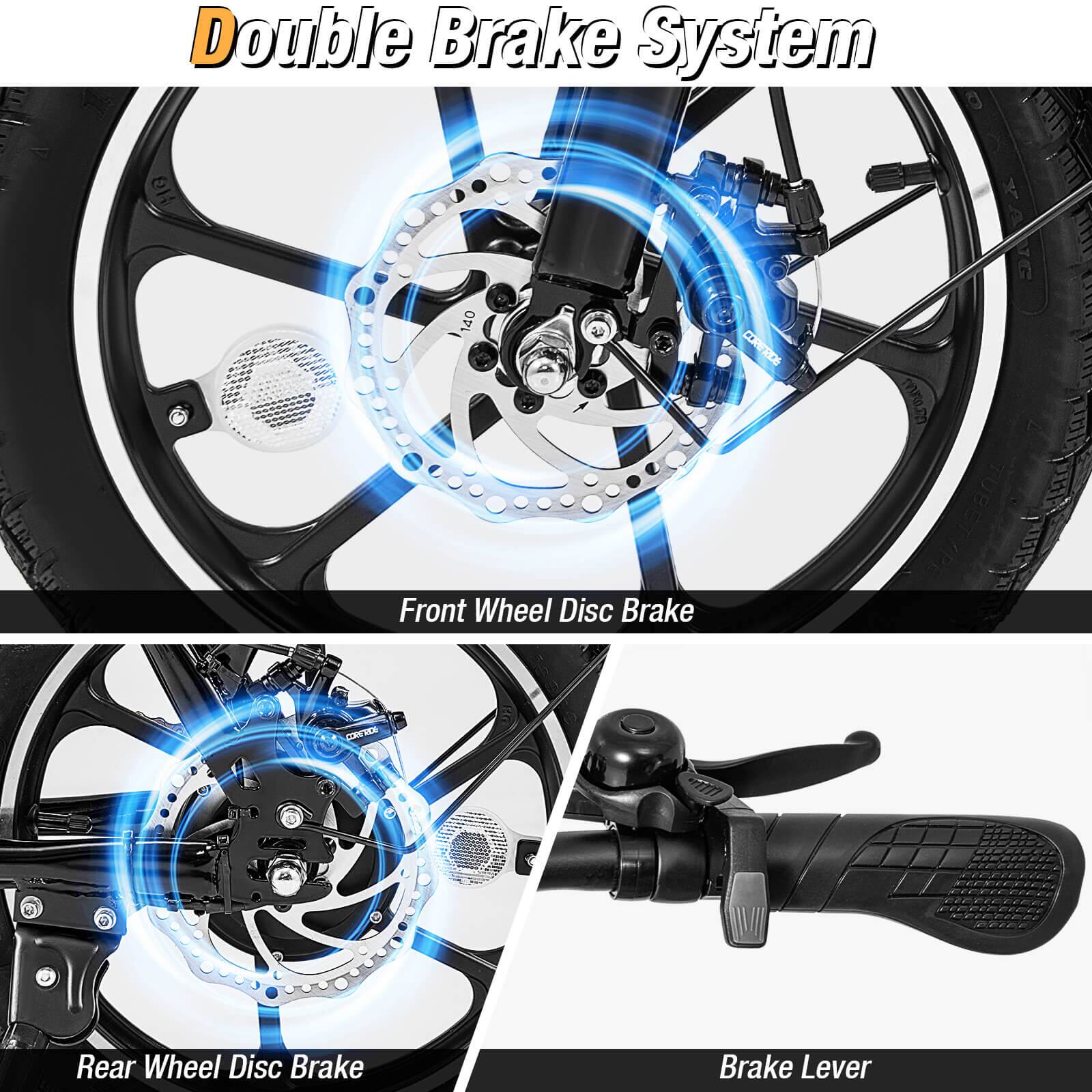 Double Brake System:

1. Front Wheel Disc Brake:
2. Rear Wheel Disc Brake:
3. Brake Lever: