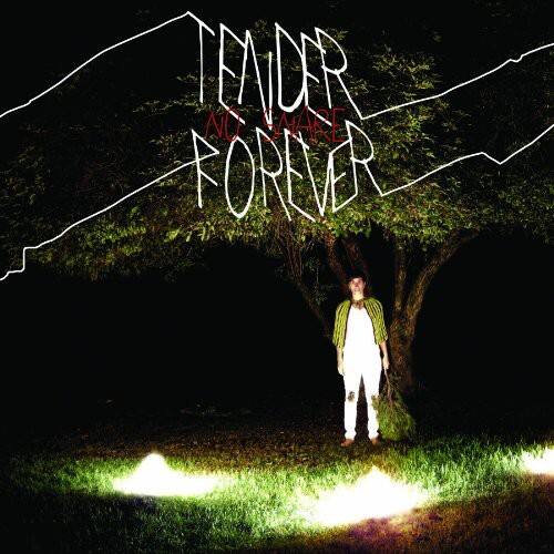 TENDER  
AND WE'LL  
FOREVER
