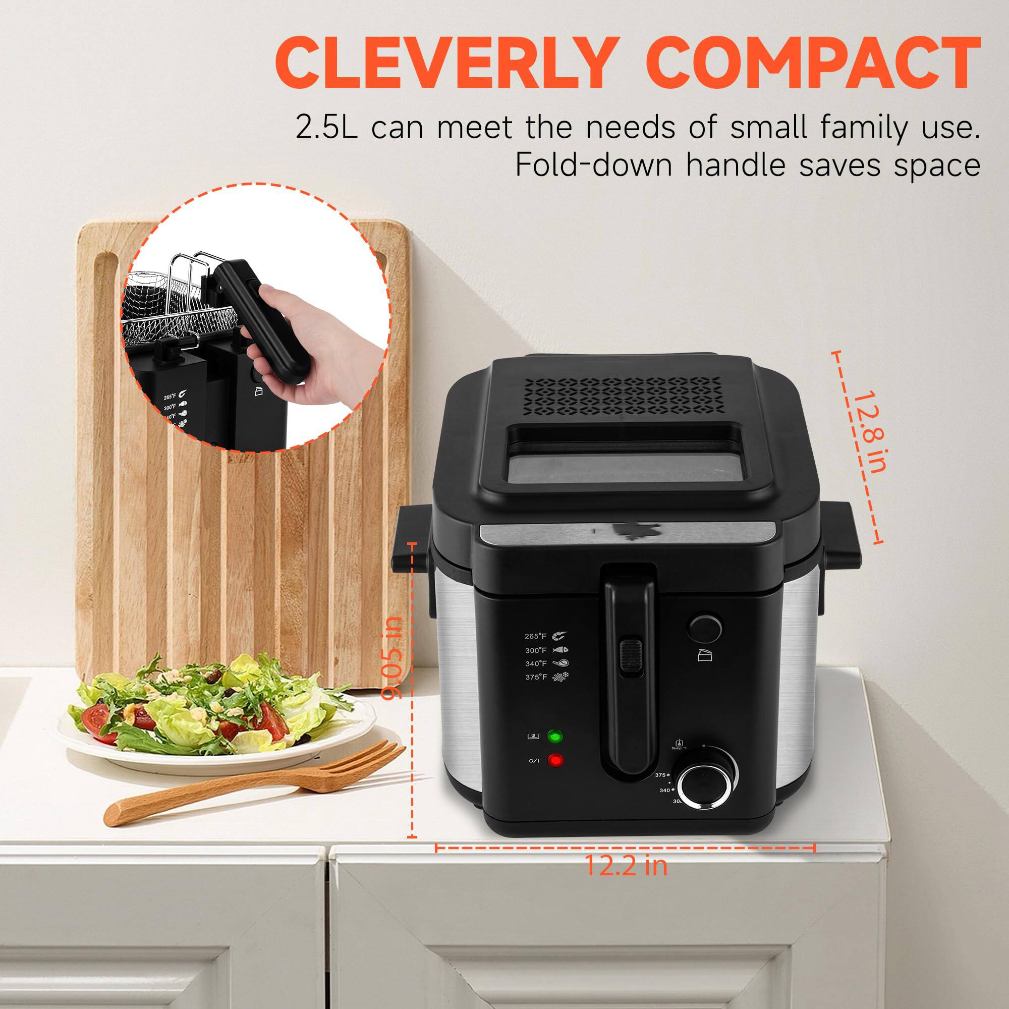 CLEVERLY COMPACT

2.5L can meet the needs of small family use. Fold-down handle saves space

- 9.05 in
- 12.8 in
- 12.2 in