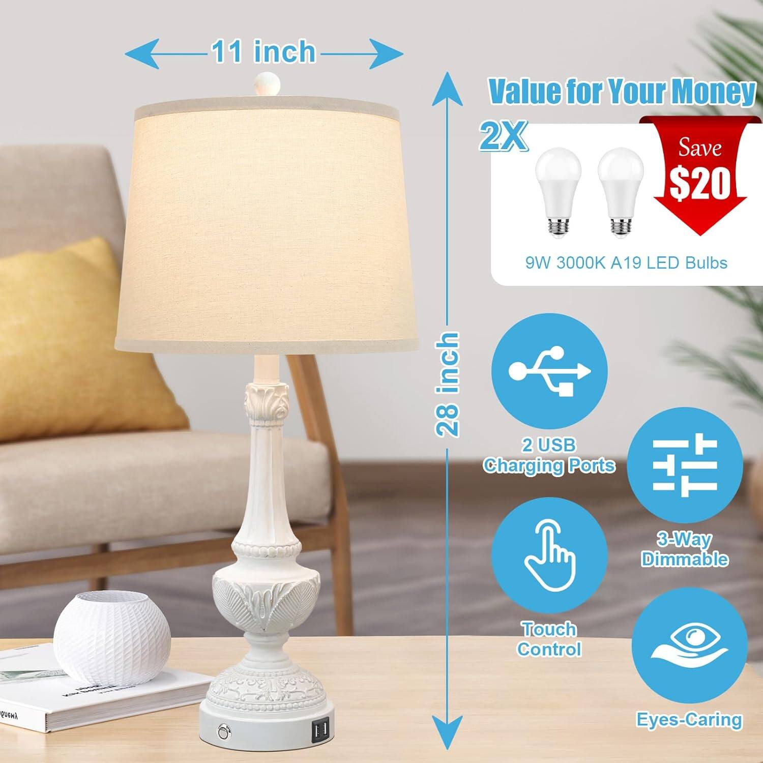 - 11 inch
- 28 inch
- Value for Your Money
- 2X Save $20
- 9W 3000K A19 LED Bulbs
- 2 USB Charging Ports
- 3-Way Dimmable
- Touch Control
- Eyes-Caring