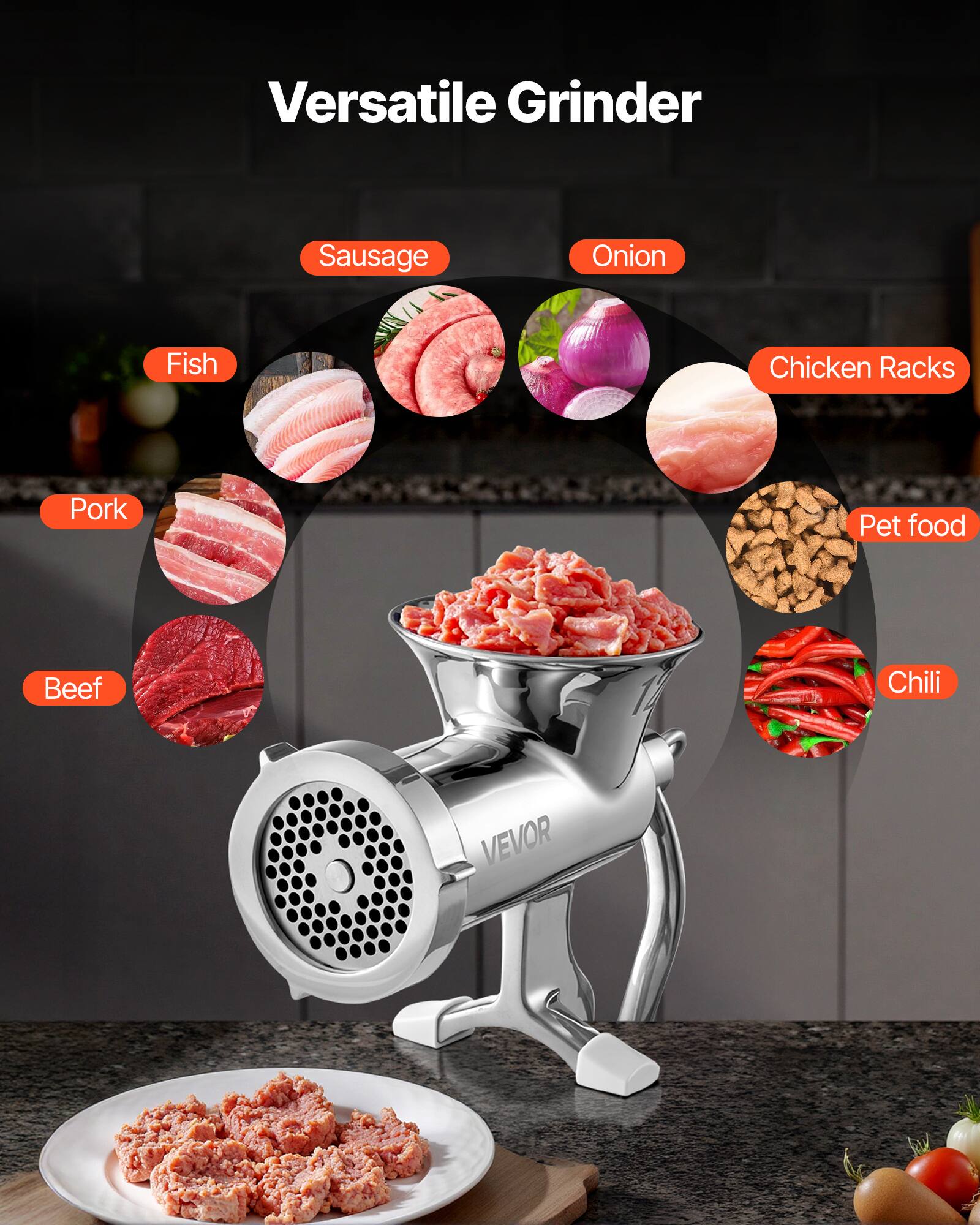 Versatile Grinder

- Sausage
- Onion
- Chicken Racks
- Pet food
- Chili
- Fish
- Pork
- Beef
