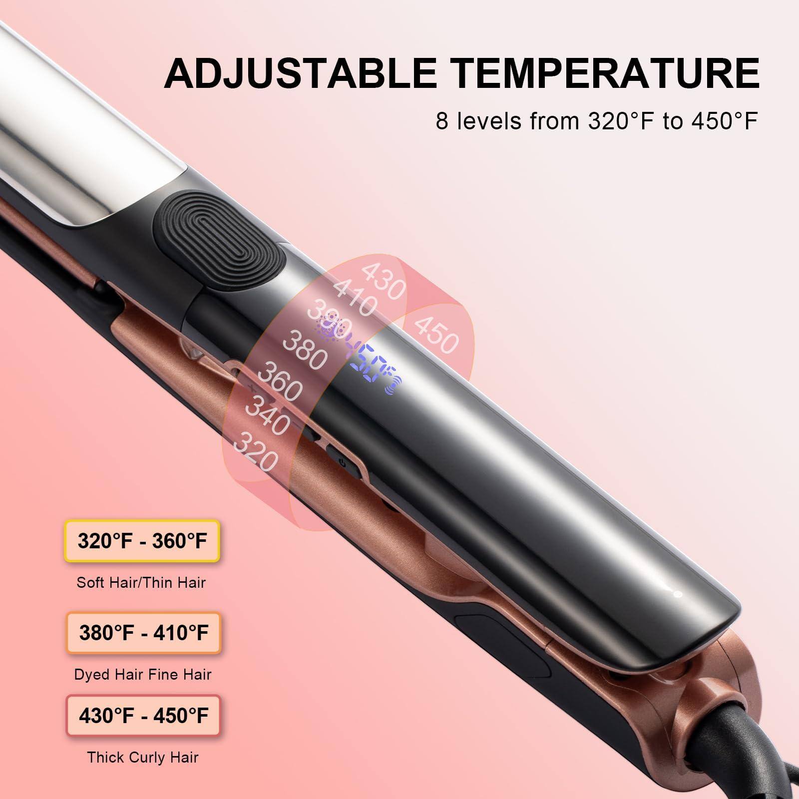 ADJUSTABLE TEMPERATURE  
8 levels from 320°F to 450°F  

320°F - 360°F  
Soft Hair/Thin Hair  

380°F - 410°F  
Dyed Hair Fine Hair  

430°F - 450°F  
Thick Curly Hair
