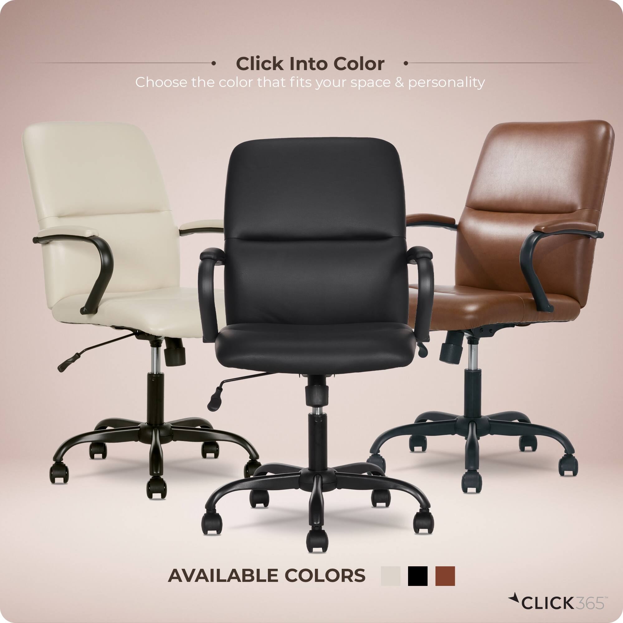 Click Into Color  
Choose the color that fits your space & personality  

AVAILABLE COLORS  

CLICK365