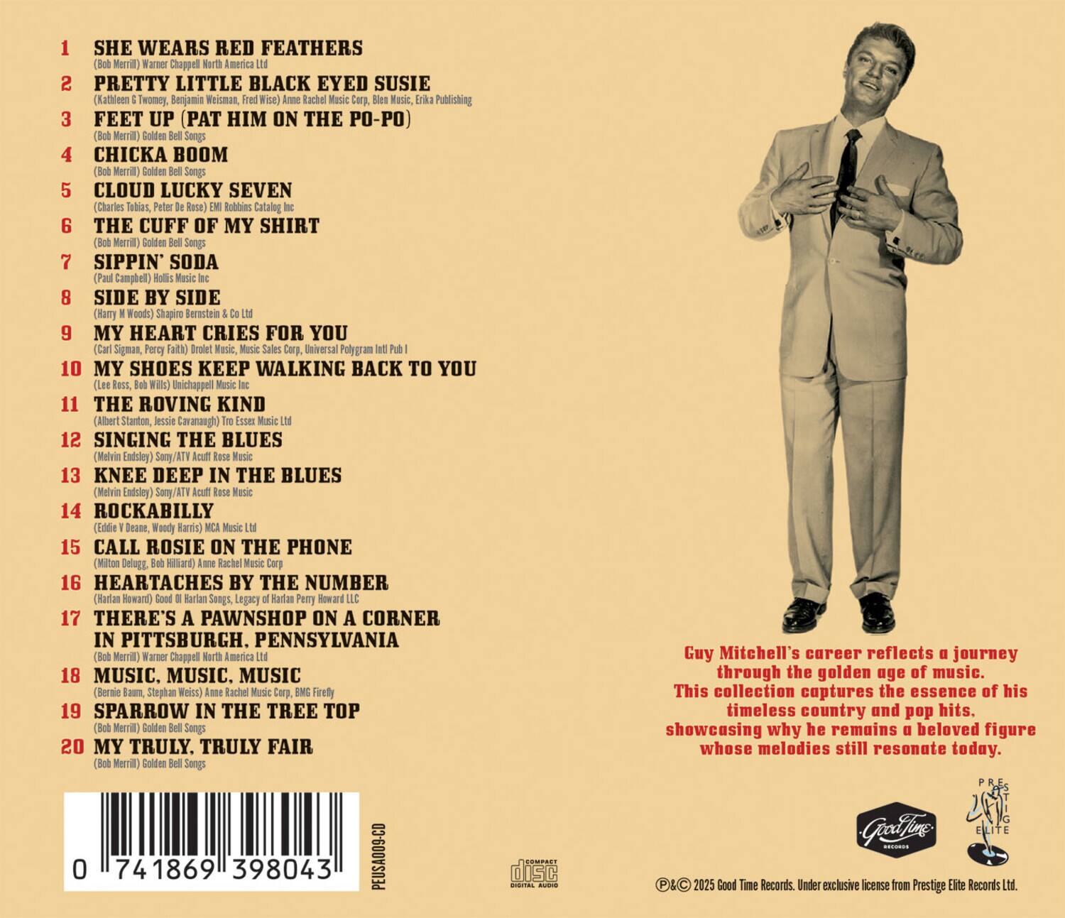 1. SHE WEARS RED FEATHERS  
   (Bob Merrill) Warner Chappell North America LLC

2. PRETTY LITTLE BLACK EYED SUSIE  
   (Kathleen Twoncy, Benjamin Weisman, Masic, Publishing)  
   (Ame Rachel Music Corp., Blue Note, Inc., Erika Publishing)

3. FEET UP (PAT HIM ON THE PO-PO)  
   (Bob Merrill) Golden Bell Songs

4. CHICKA BOOM  
   (Bob Merrill) Golden Bell Songs

5. CLOUD LUCKY SEVEN  
   (Charles Toblas, Peter De Rose) (Robbie's Catalog Inc.)

6. THE CUFF OF MY SHIRT  
   (Bob Merrill) Golden Bell Songs

7. SIPPIN' SODA  
   (Paul Campbell) Holly Music Inc.

8. SIDE BY SIDE  
   (Harry Woods) Shapiro Bernstein & Co., Ltd.

9. MY HEART CRIES FOR YOU  
   (Carl Sigman, Percy Faith) Hal Leonard Music Corp., Music Sales Corp., Universal Polygram Pub. Ltd.

10. MY SHOES KEEP WALKING BACK TO YOU  
    (Len Ross, Bob Will) Unich