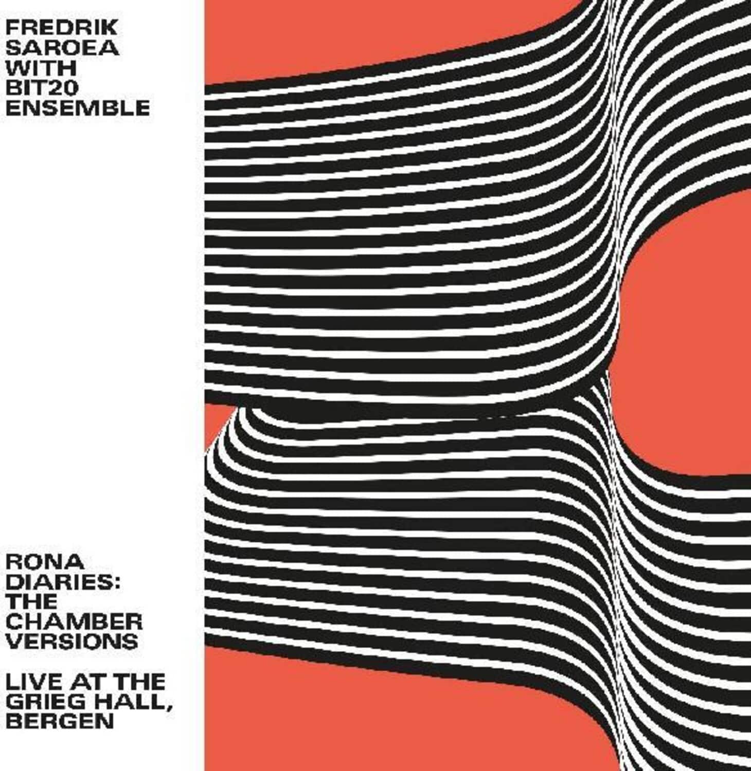 Fredrik Saroea with BIT20 Ensemble - Rona Diaries: The Chamber Versions / Live At The Grieg Hall, - COMPACT DISCS [CD] price history on PriceWatchPro