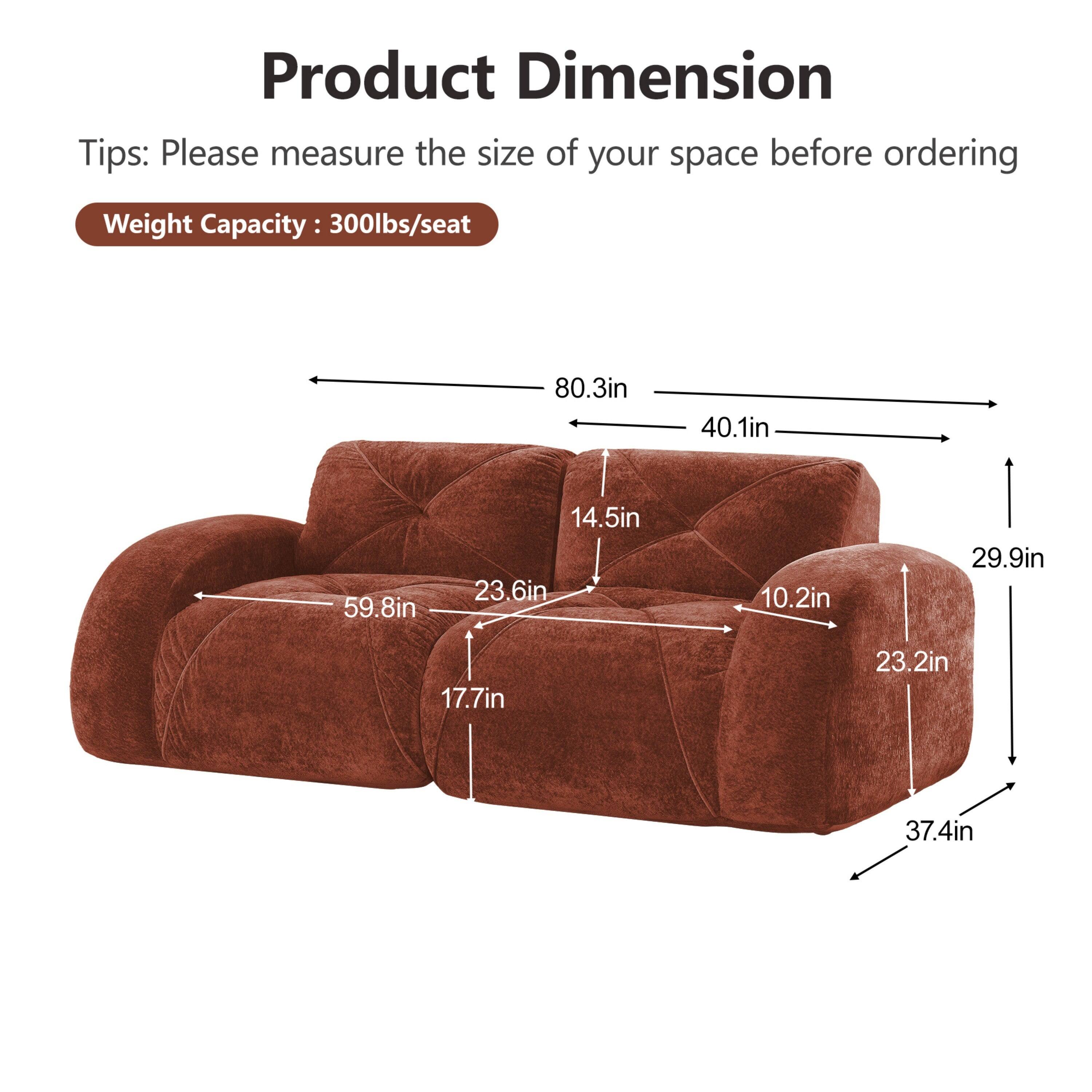 Product Dimension  
Tips: Please measure the size of your space before ordering  
Weight Capacity: 300lbs/seat  

80.3in  
40.1in  
59.8in  
14.5in  
23.6in  
10.2in  
29.9in  
17.7in  
23.2in  
37.4in