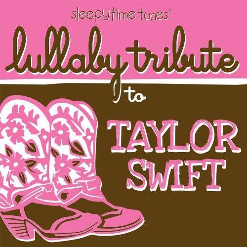 Lullaby Tribute - Sleepytime tunes lullaby tribute to Taylor Swift   - COMPACT DISCS [CD]