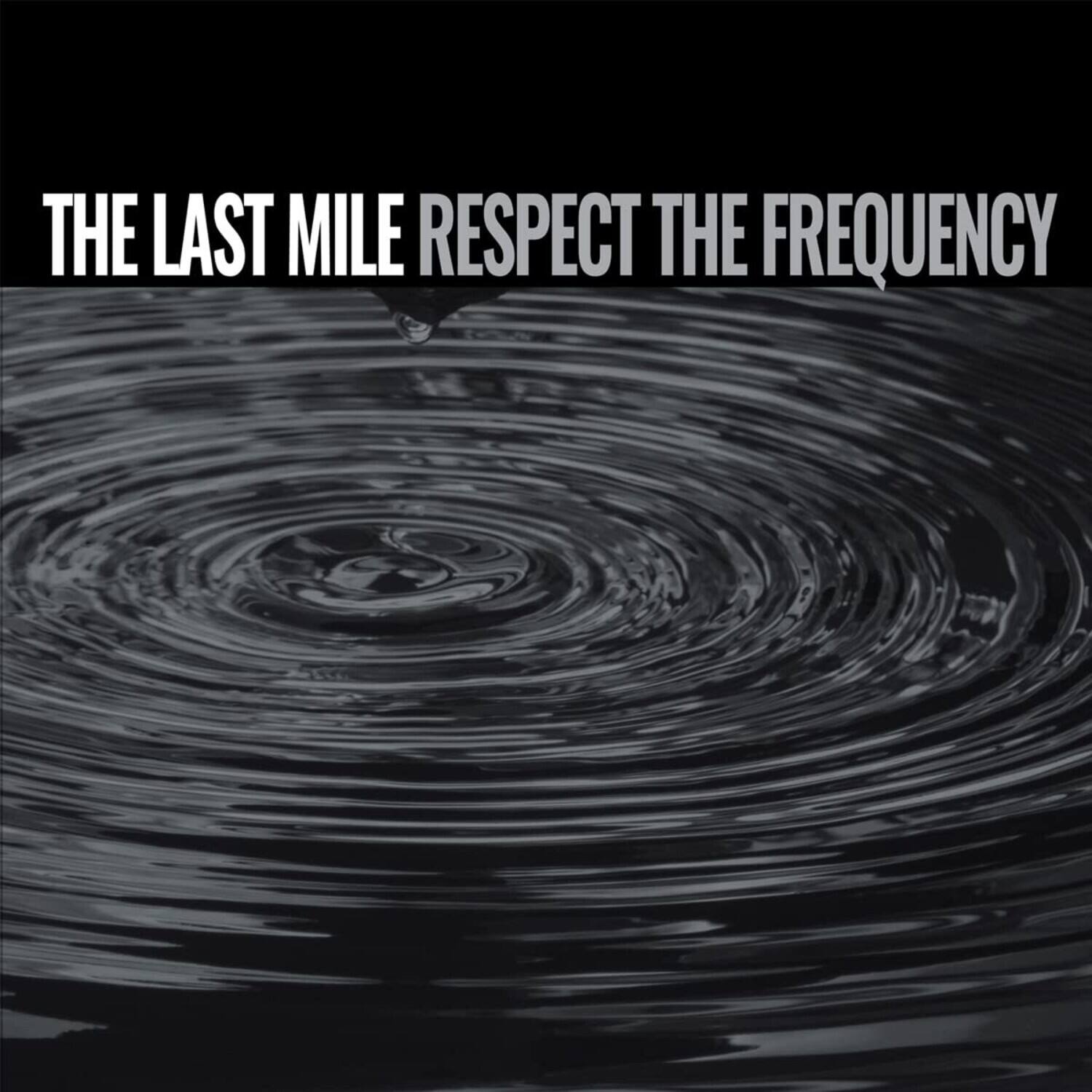 THE LAST MILE RESPECT THE FREQUENCY