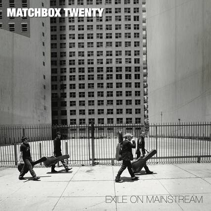 MATCHBOX TWENTY
EXILE ON MAINSTREAM