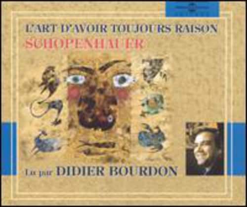 Didier Bourdon - L'Art D'Avoir Toujours Raison By Schopenhauer    - COMPACT DISCS [CD] price history on PriceWatchPro