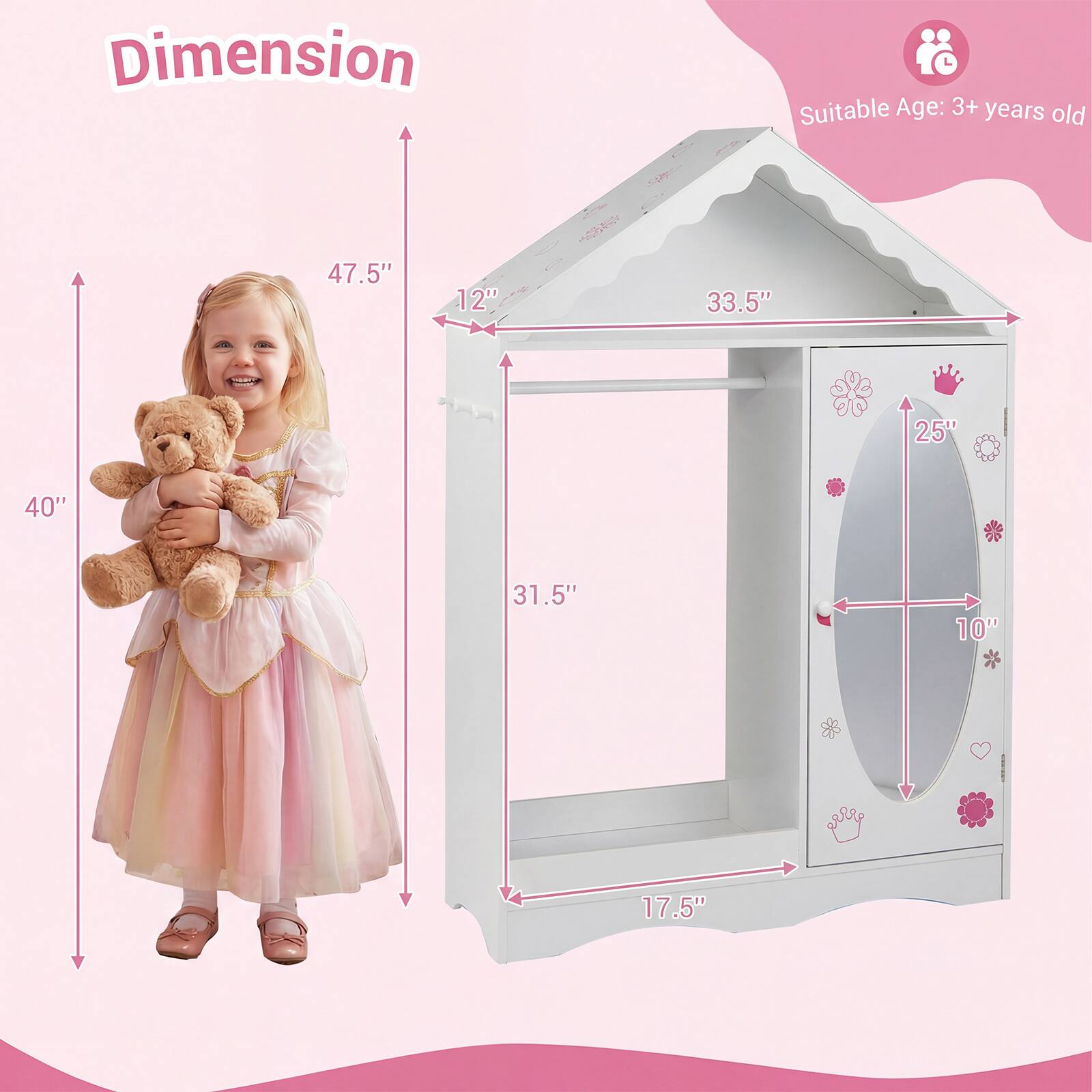 Dimension  
Suitable Age: 3+ years old  

47.5"  
12"  
33.5"  
25"  
40"  
31.5"  
10"  
17.5"