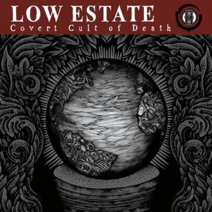 LOW ESTATE
Covert Cult of Death