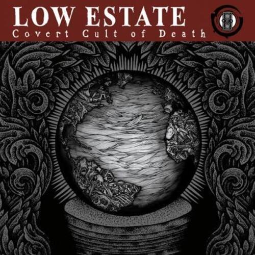 LOW ESTATE  
Covert Cult of Death