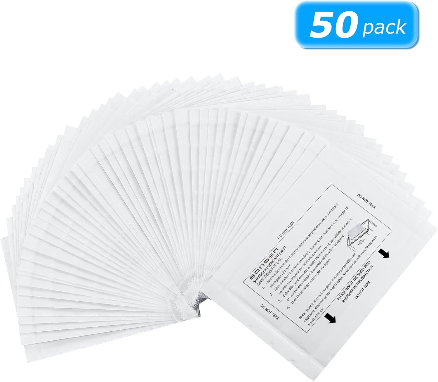 50 pack

DO NOT TEAR

1. Remove the sheet from the pack.
2. Feed the sheet into the shredder.
3. The sheet is lubricated. Do not lubricate it again.
4. Feed the sheet into the shredder.
5. The sheet is lubricated. Do not lubricate it again.
6. The sheet is lubricated. Do not lubricate it again.
7. The sheet is lubricated. Do not lubricate it again.
8. The sheet is lubricated. Do not lubricate it again.
9. The sheet is lubricated. Do not lubricate it again.
10. The sheet is lubricated. Do not lubricate it again.

CAUTION: