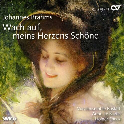 Johannes Brahms  
Wach auf, meins Herzens Schöne  

Vocalensemble Rastatt  
Anne Le Bozec  
Holger Speck  

Carus 83.448  
SWR>>