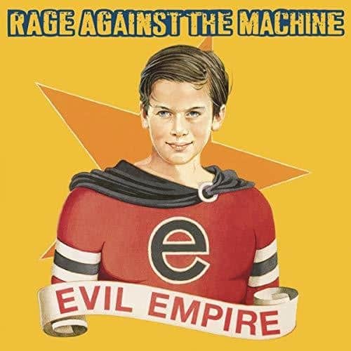 RAGE AGAINST THE MACHINE  
EVIL EMPIRE