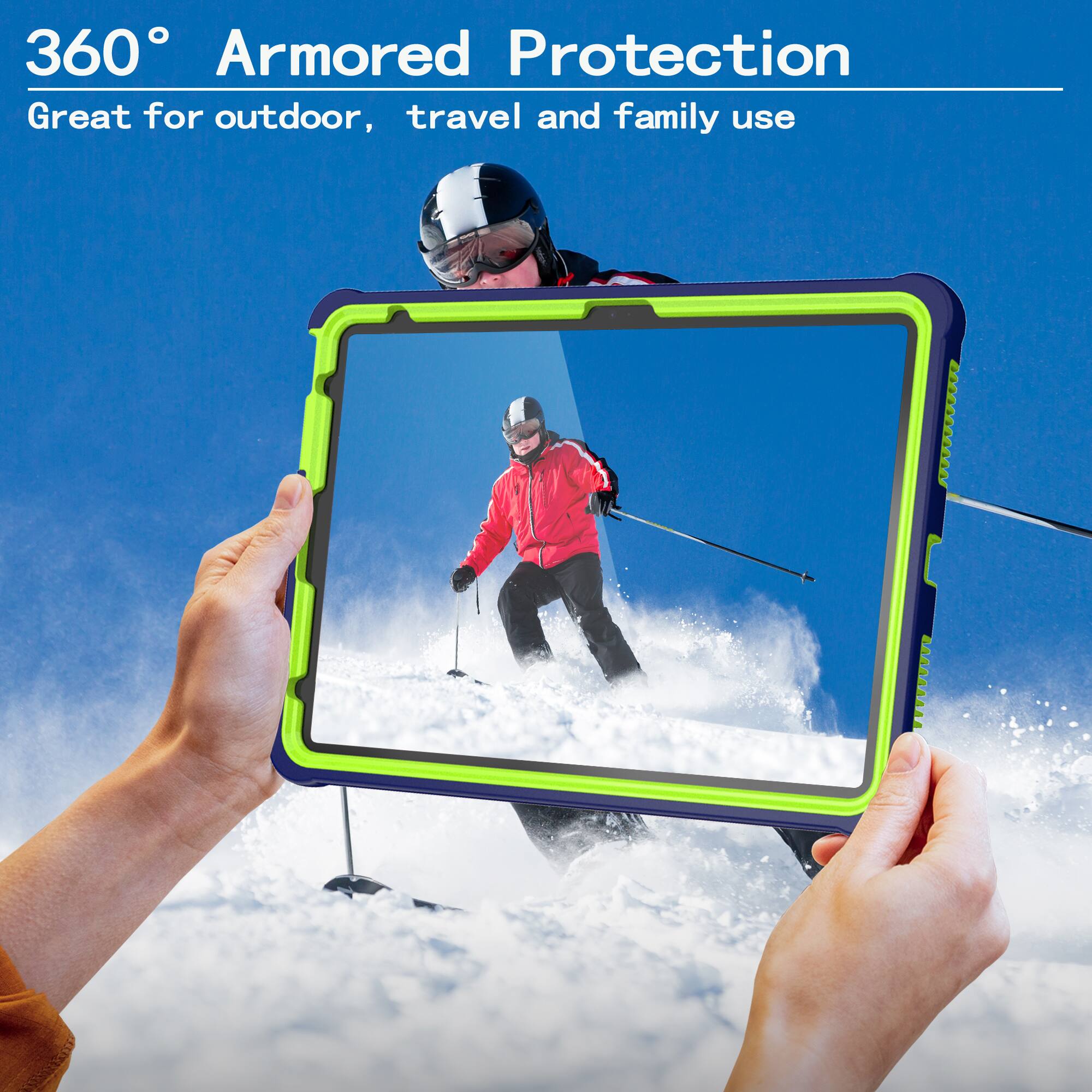 360° Armored Protection  
Great for outdoor, travel and family use