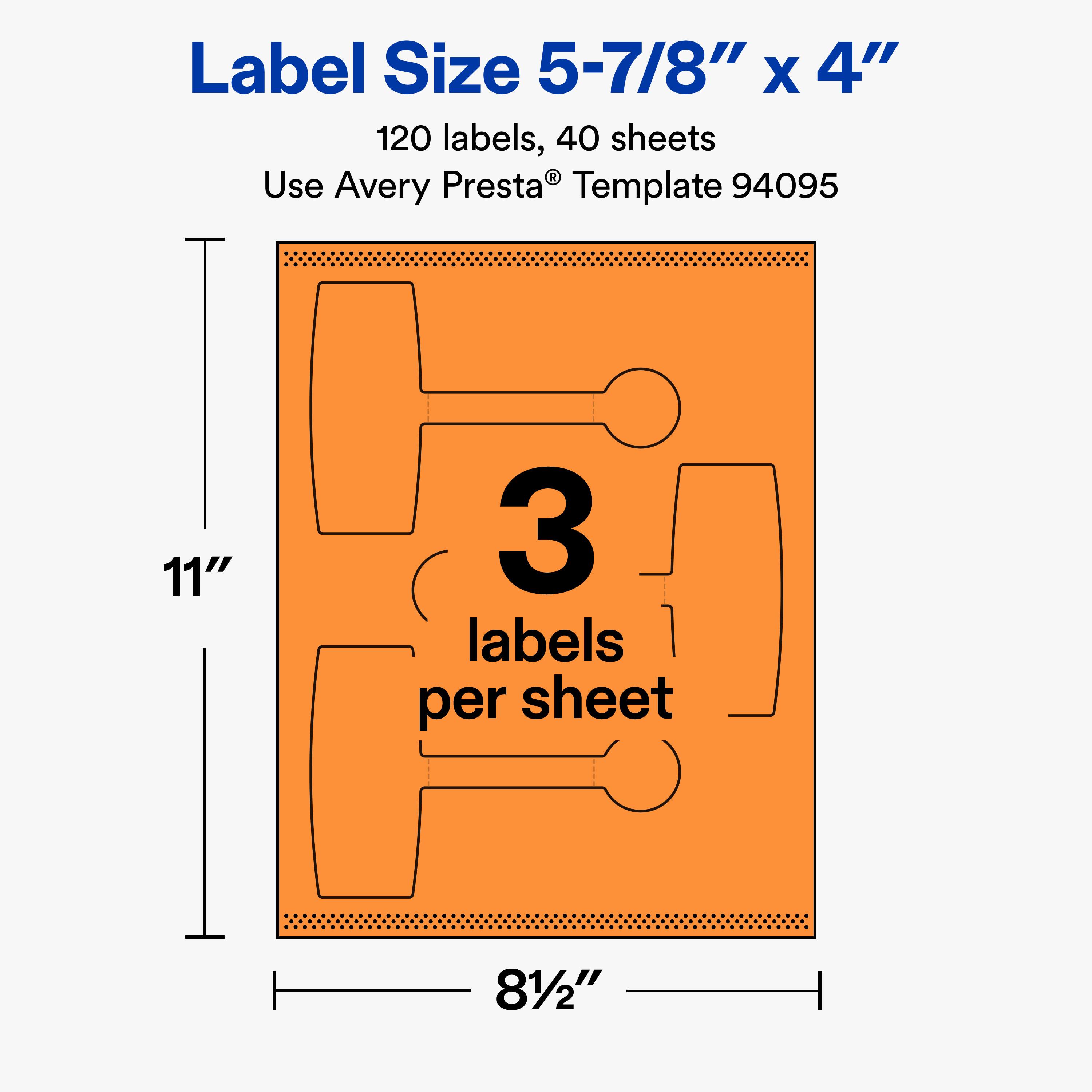 Label Size 5-7/8" x 4"  
120 labels, 40 sheets  
Use Avery Presta® Template 94095  
11"  
3 labels per sheet  
8½"