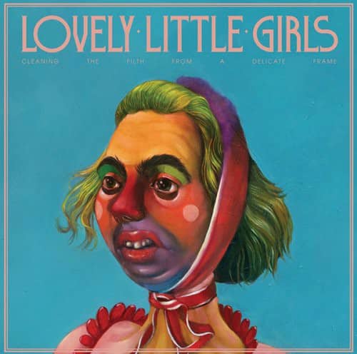 Lovely Little Girls - Cleaning the Filth from a Delicate Frame   - VINYL LP price history on PriceWatchPro
