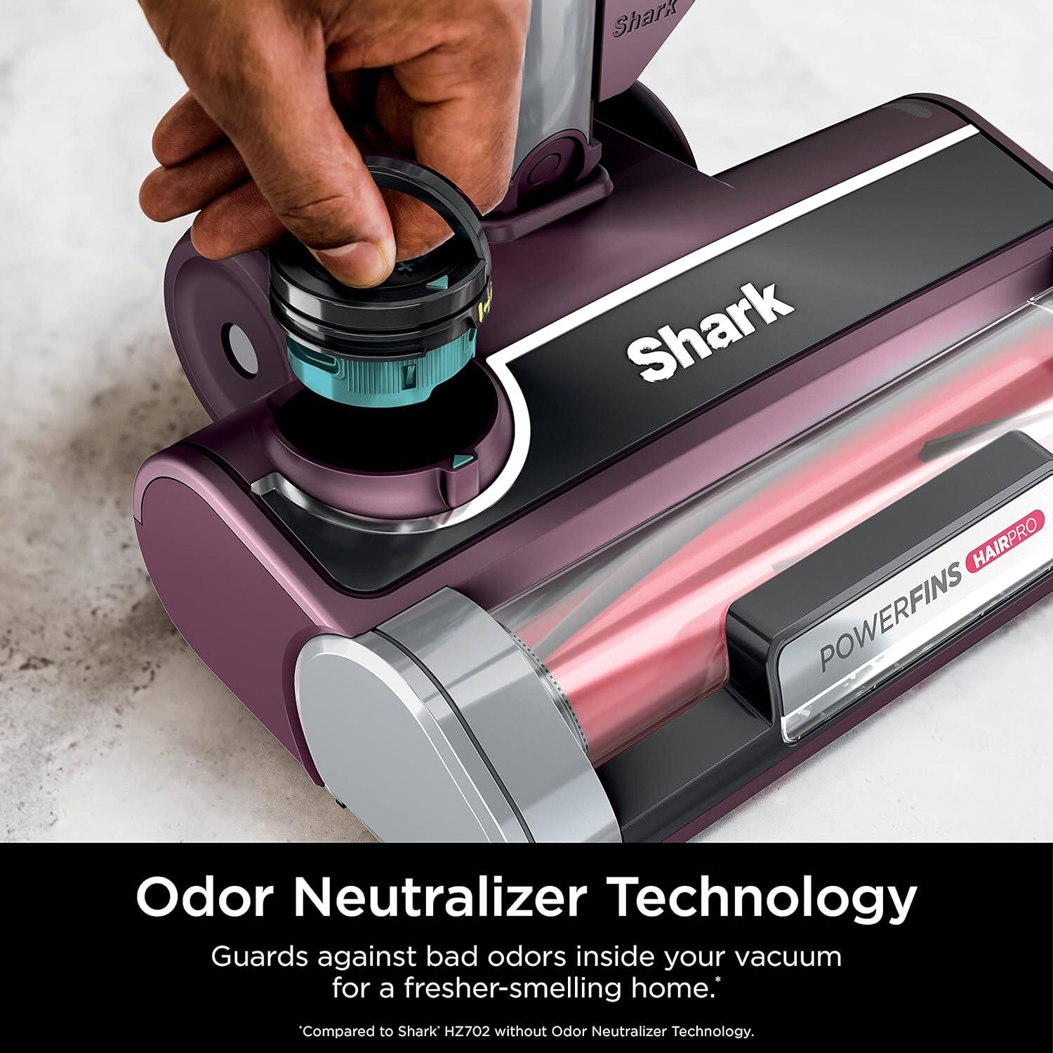 Shark HairPro PowerFins Odor Neutralizer Technology guards against bad odors inside your vacuum for a fresher-smelling home. Compared to Shark HZ702 without Odor Neutralizer Technology.