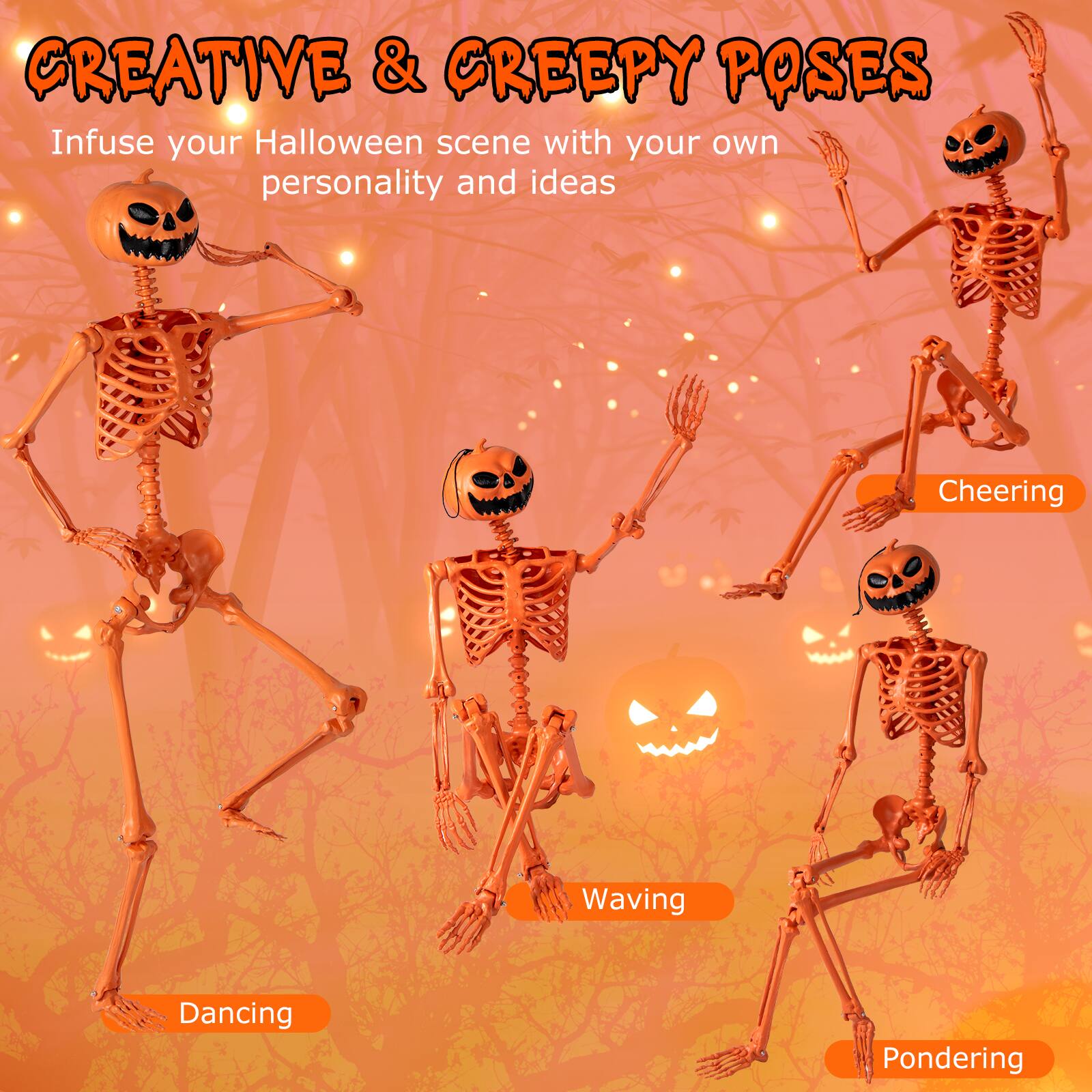 **CREATIVE & CREEPY POSES**

Infuse your Halloween scene with your own personality and ideas

- Dancing
- Waving
- Cheering
- Pondering