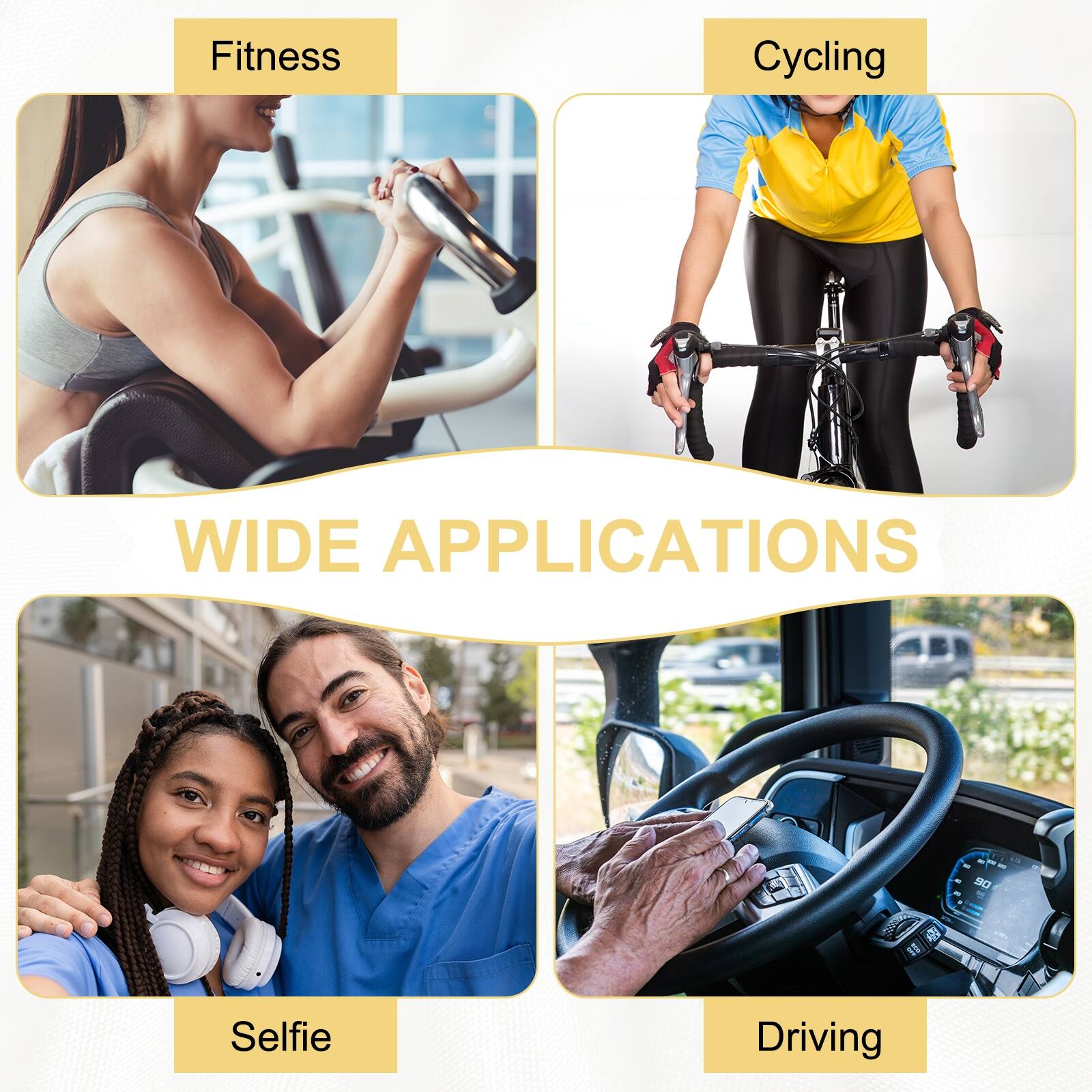 Fitness Cycling  
WIDE APPLICATIONS  
Selfie Driving