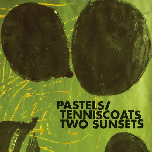 PASTELS/ TENNISCOATS TWO SUNSETS