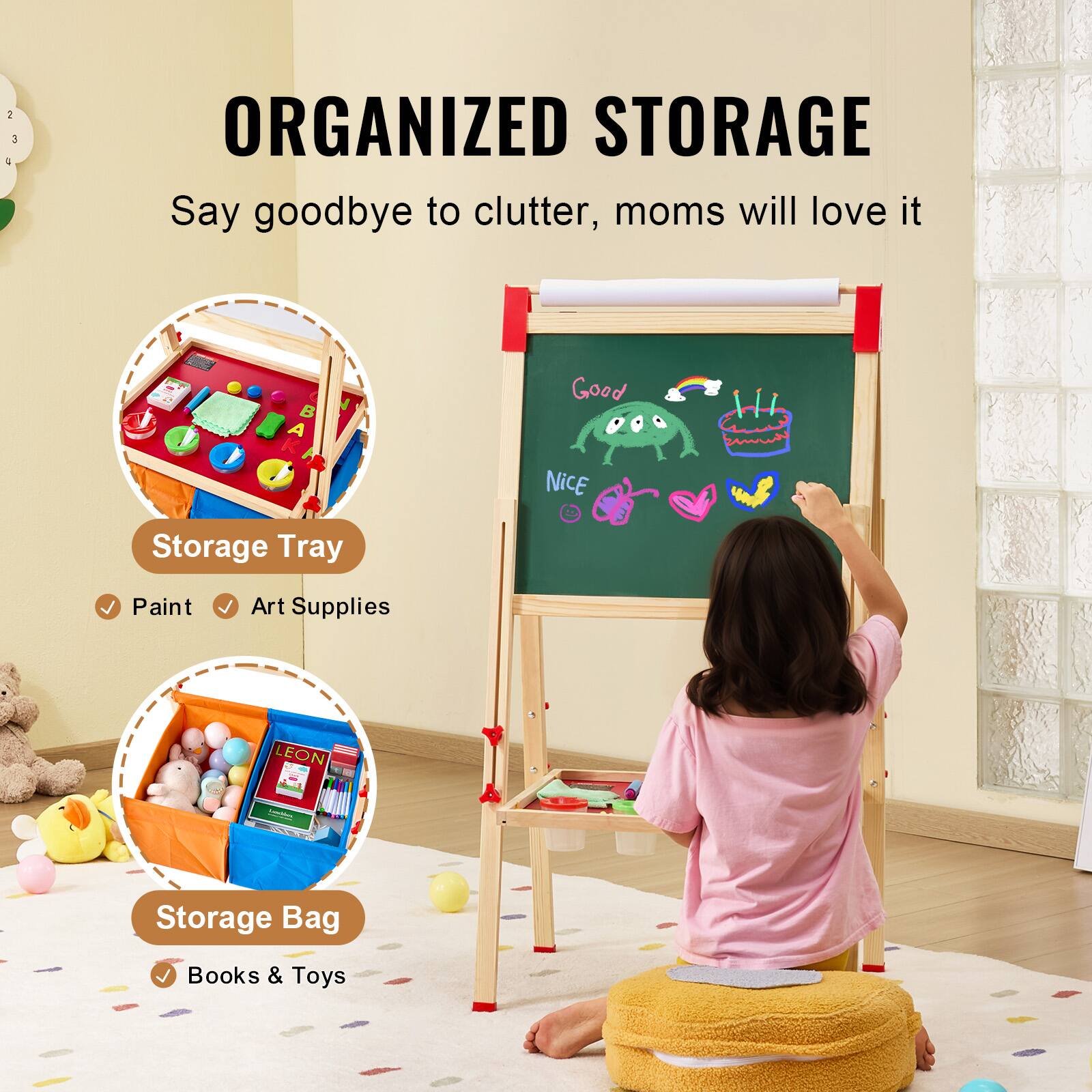 ORGANIZED STORAGE  
Say goodbye to clutter, moms will love it  

Storage Tray  
✓ Paint  
✓ Art Supplies  

Storage Bag  
✓ Books & Toys