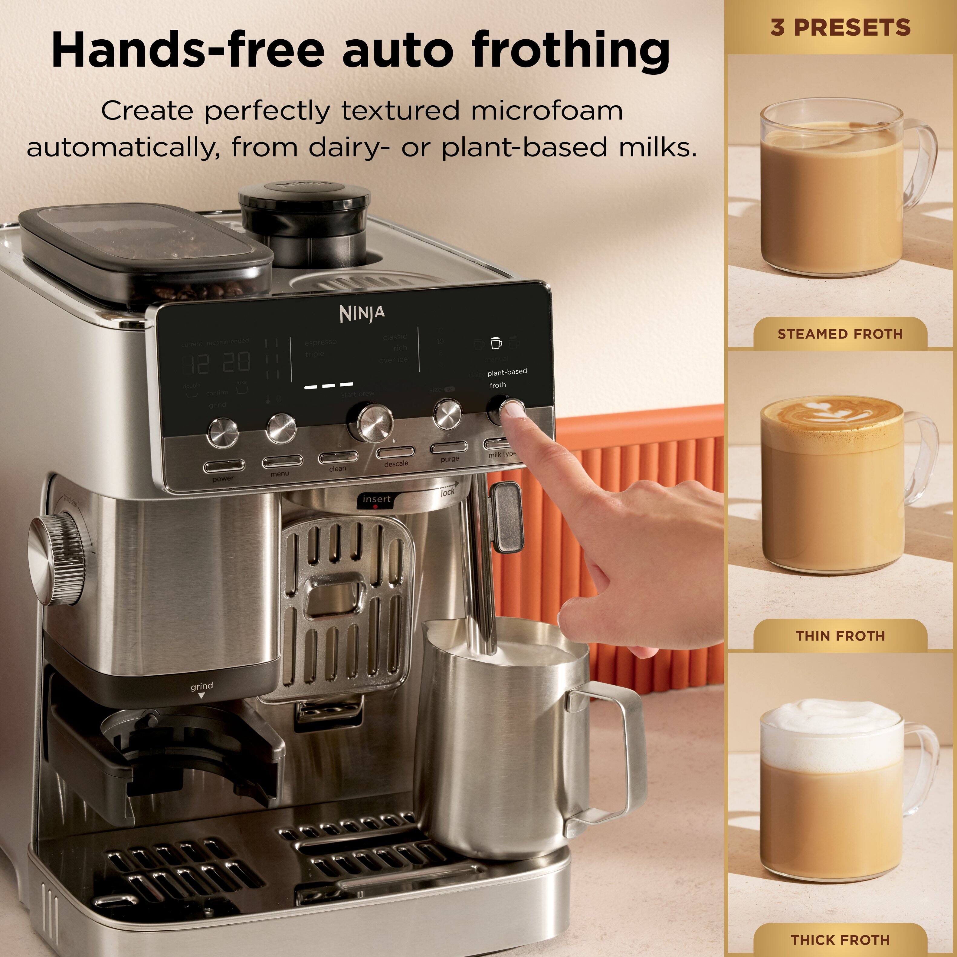 Hands-free auto frothing  
Create perfectly textured microfoam automatically, from dairy- or plant-based milks.  

3 PRESETS  
STEAMED FROTH  
THIN FROTH  
THICK FROTH