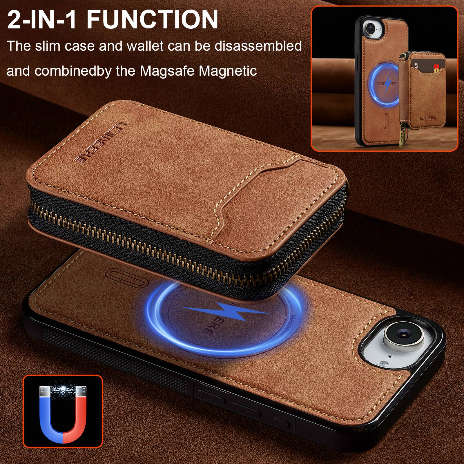 2-IN-1 FUNCTION  
The slim case and wallet can be disassembled and combined by the Magsafe Magnetic
